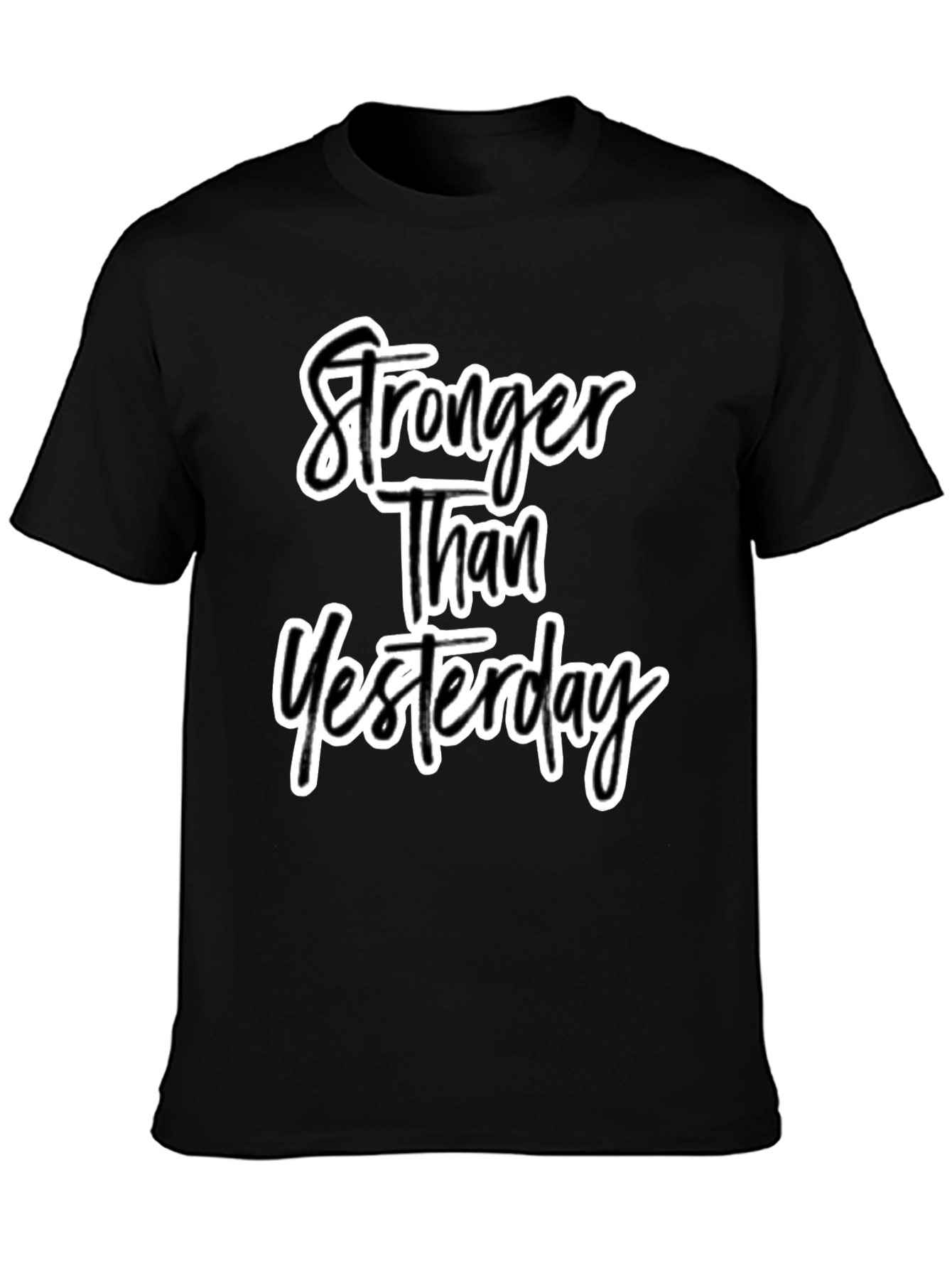 Stronger Than Yesterday Black T-Shirt