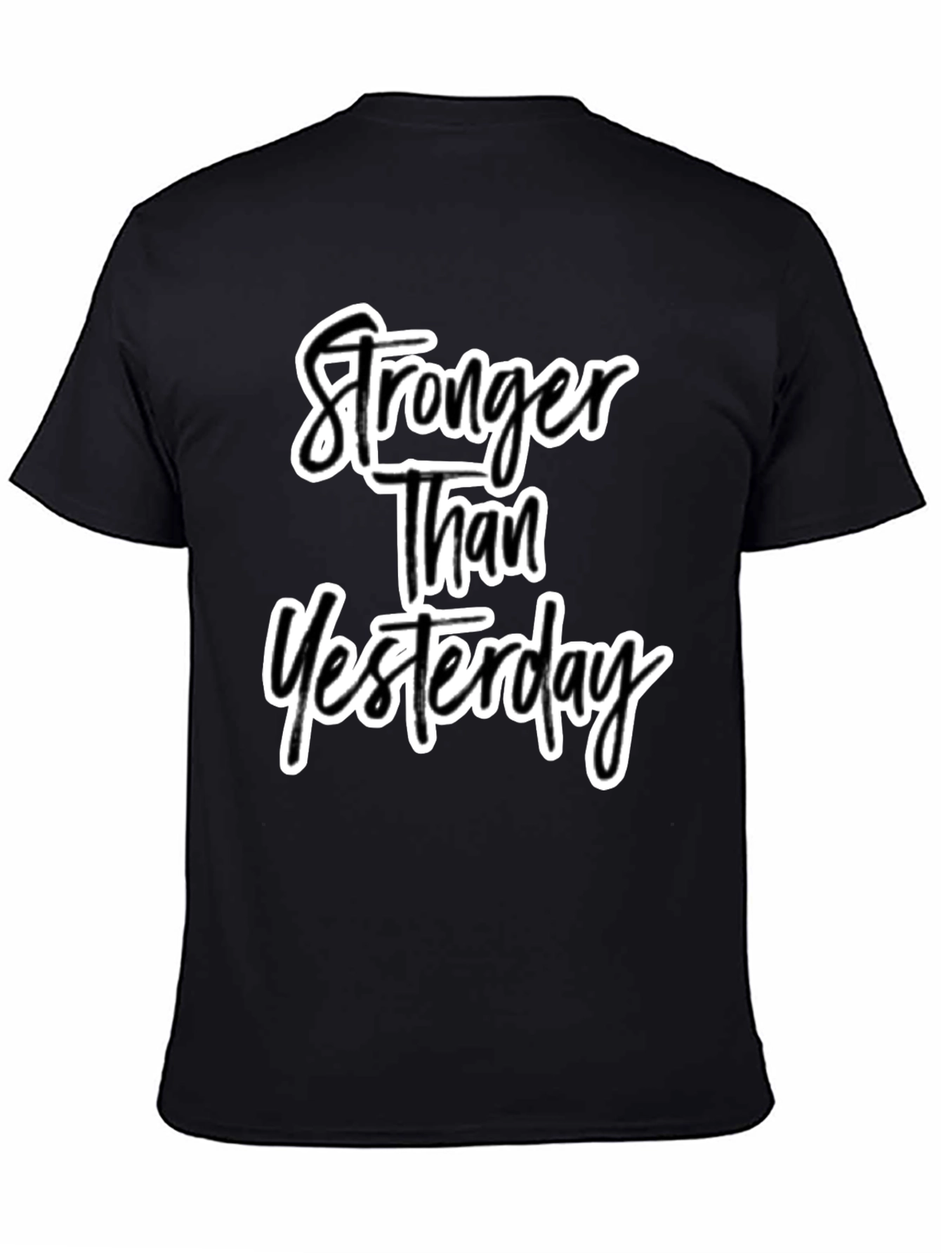 Stronger Than Yesterday Black T-Shirt
