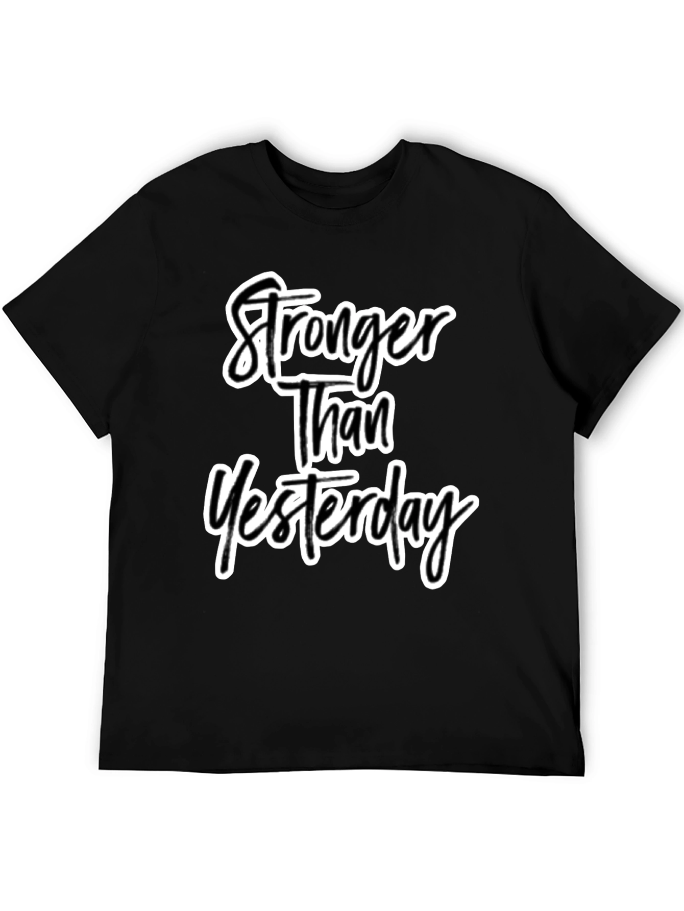 Stronger Than Yesterday Black T-Shirt