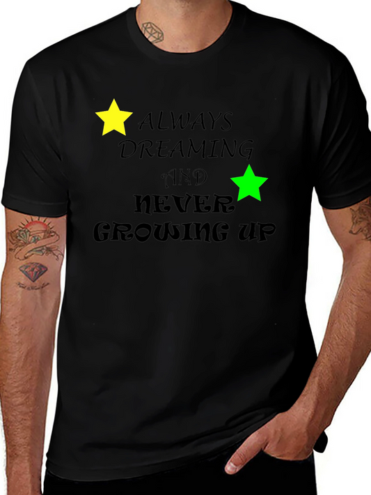 Dreamers T-Shirt: Always Dreaming Never Growing Up