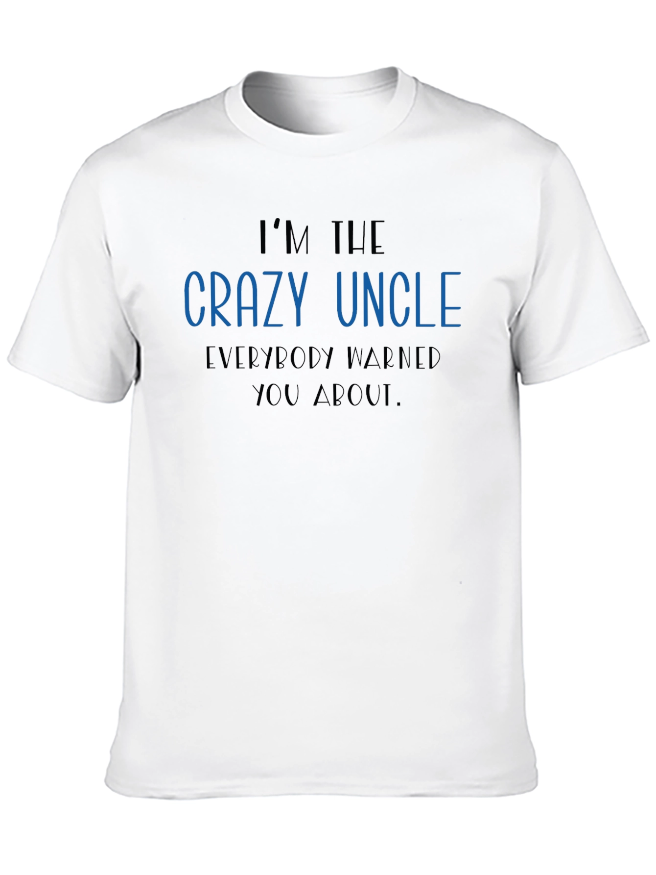 Crazy Uncle T-Shirt - Novelty Mens Tee