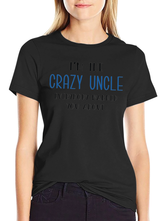 Crazy Uncle T-Shirt - Novelty Mens Tee
