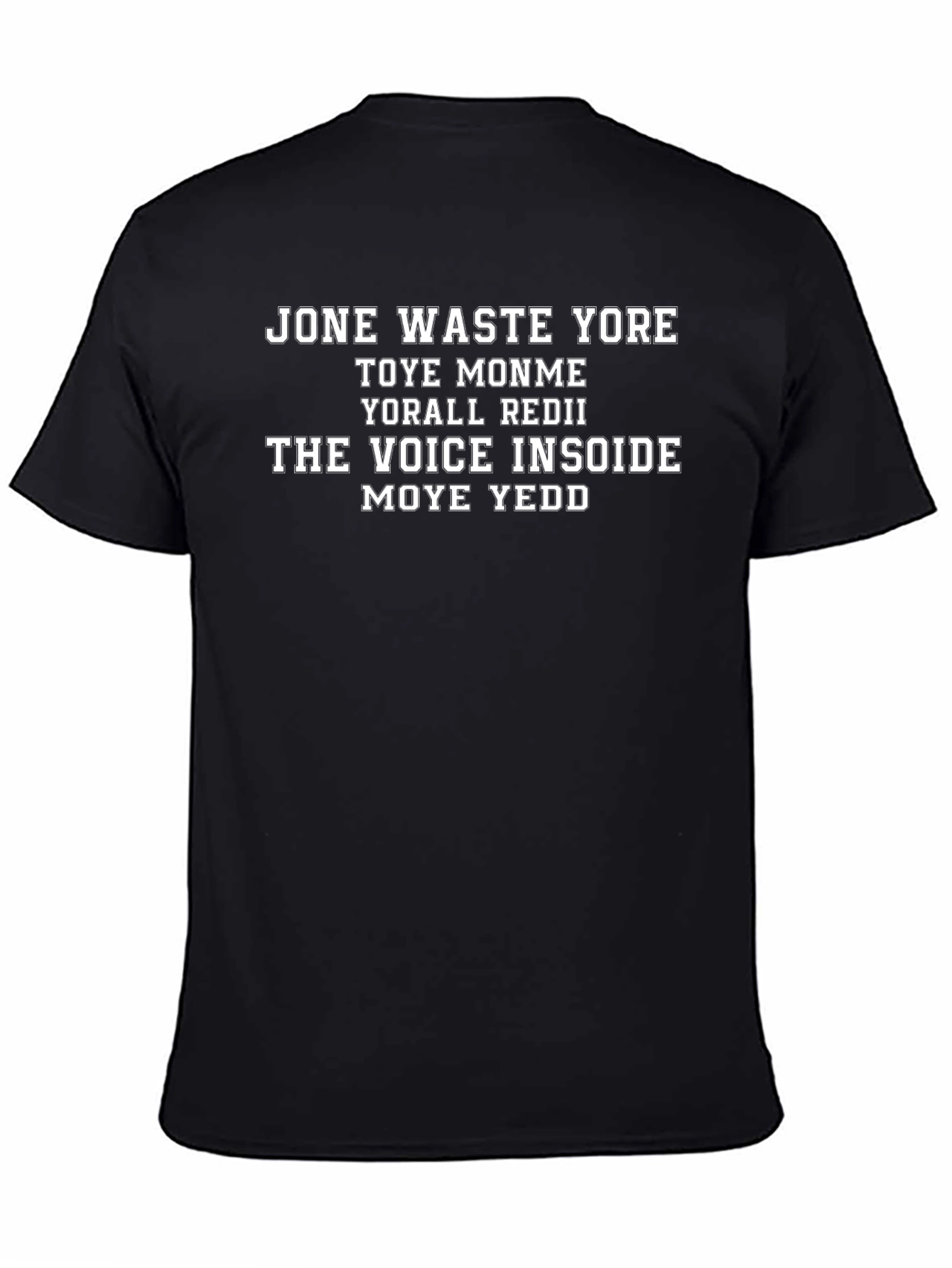 Jone Waste Yore Toye Monme T-Shirt