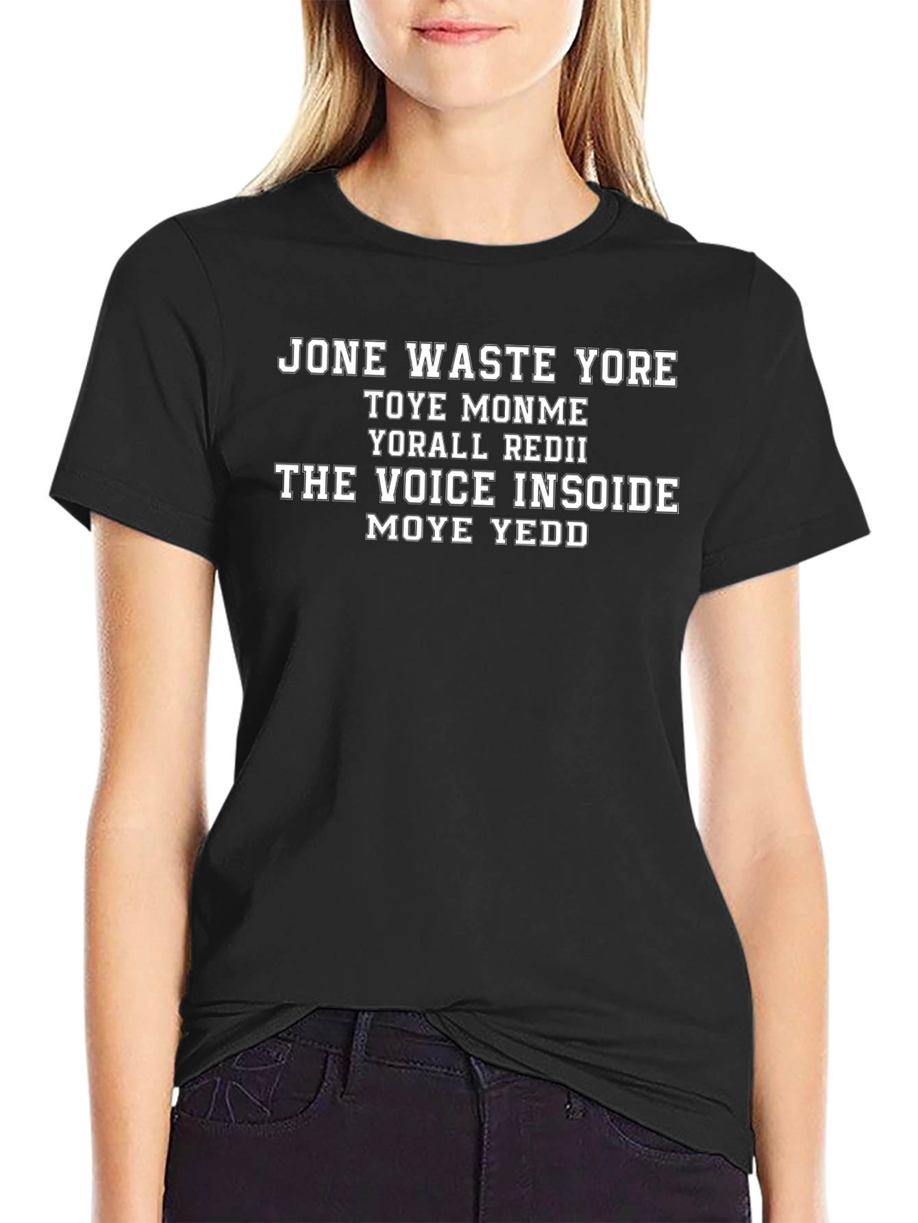 Jone Waste Yore Toye Monme T-Shirt
