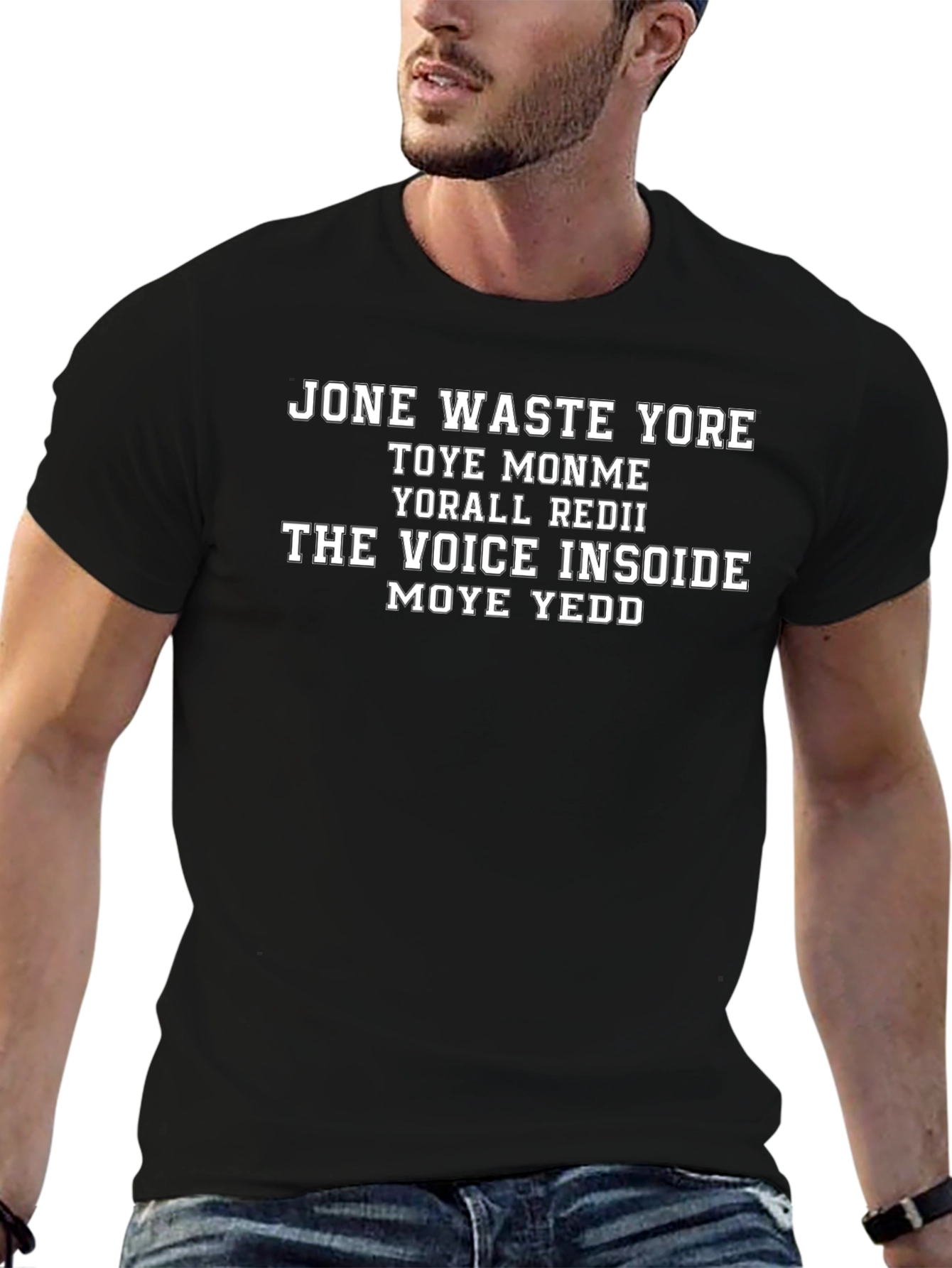 Jone Waste Yore Toye Monme T-Shirt