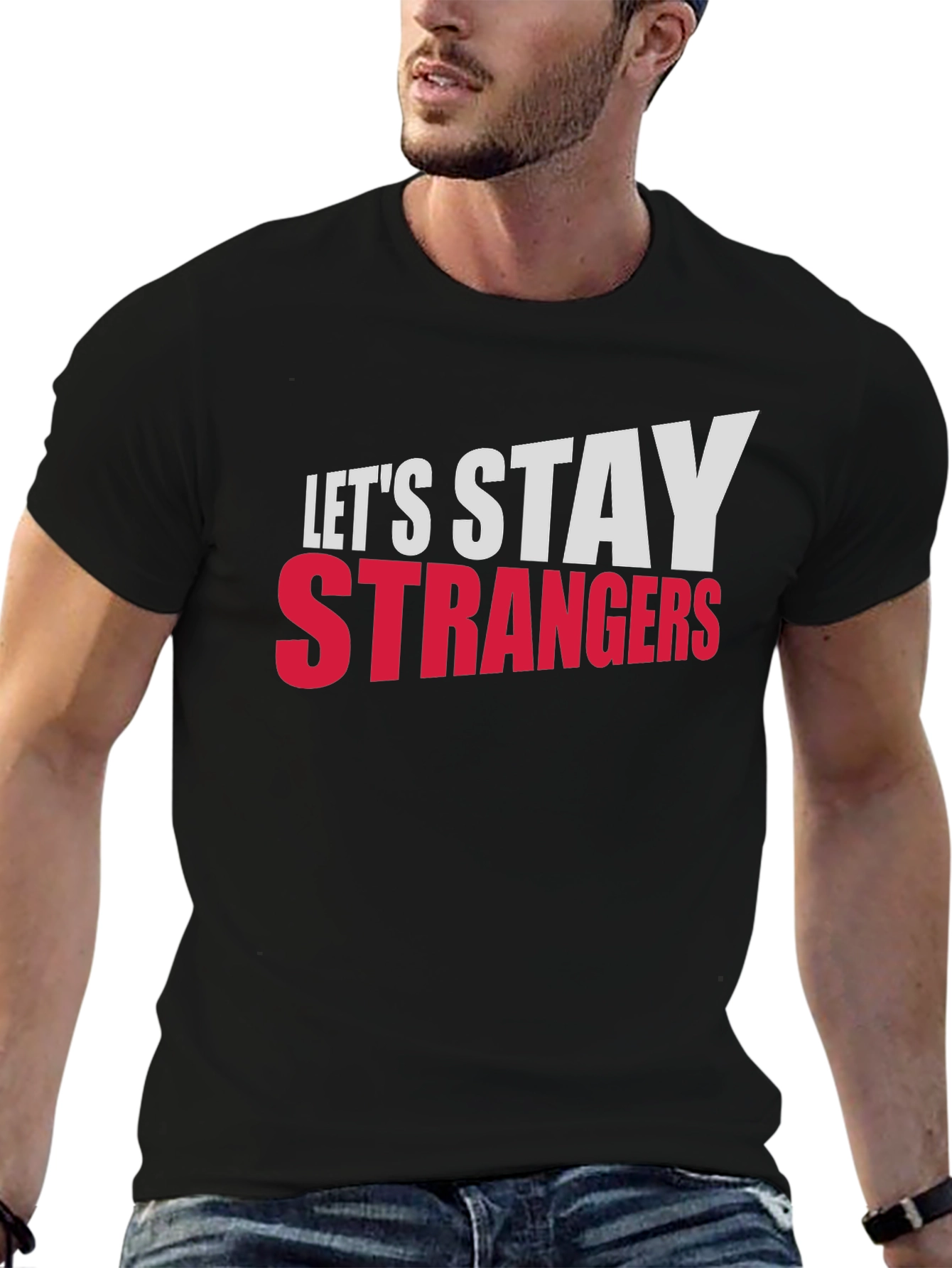 Lets Stay Strangers Graphic Tee
