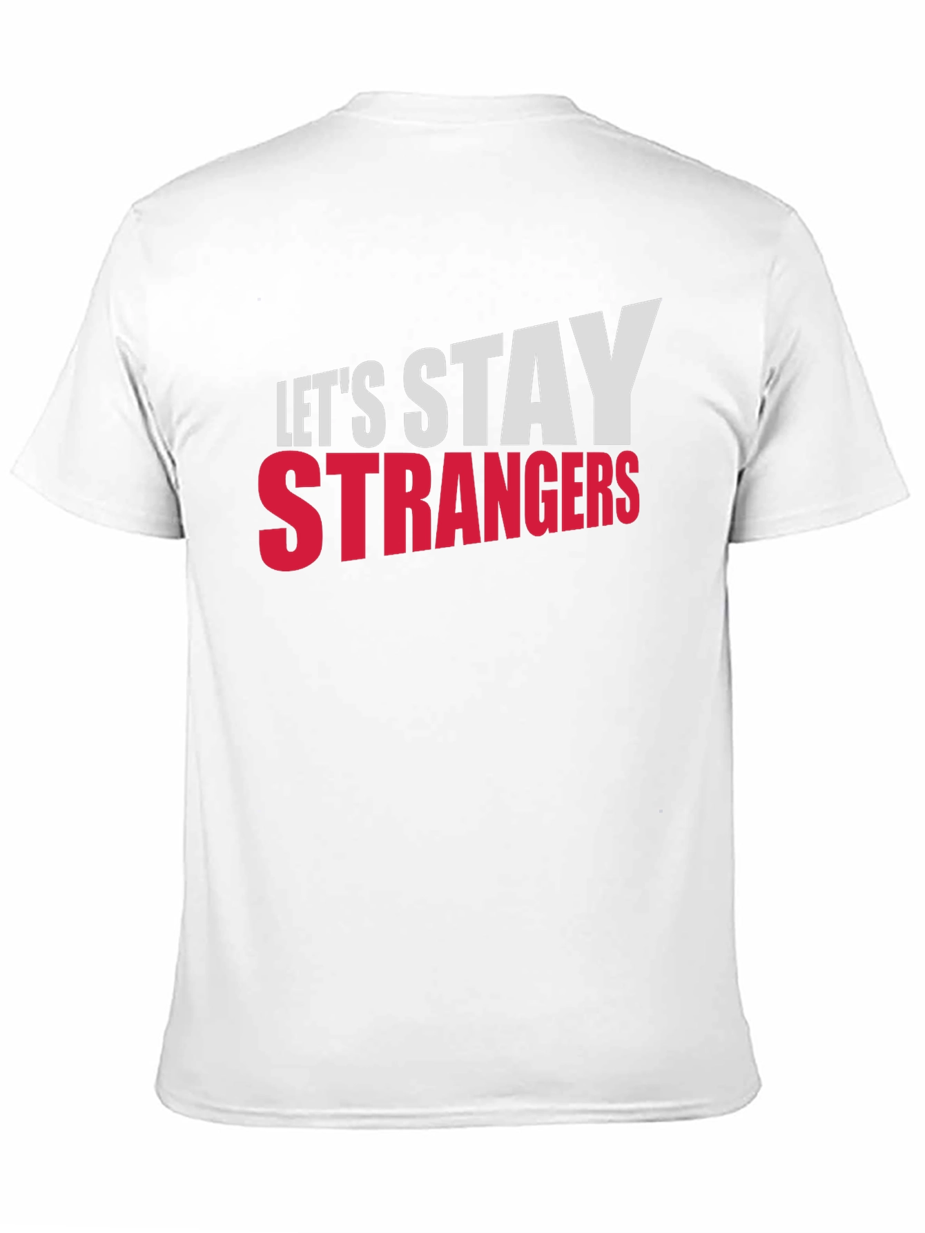 Lets Stay Strangers Graphic Tee