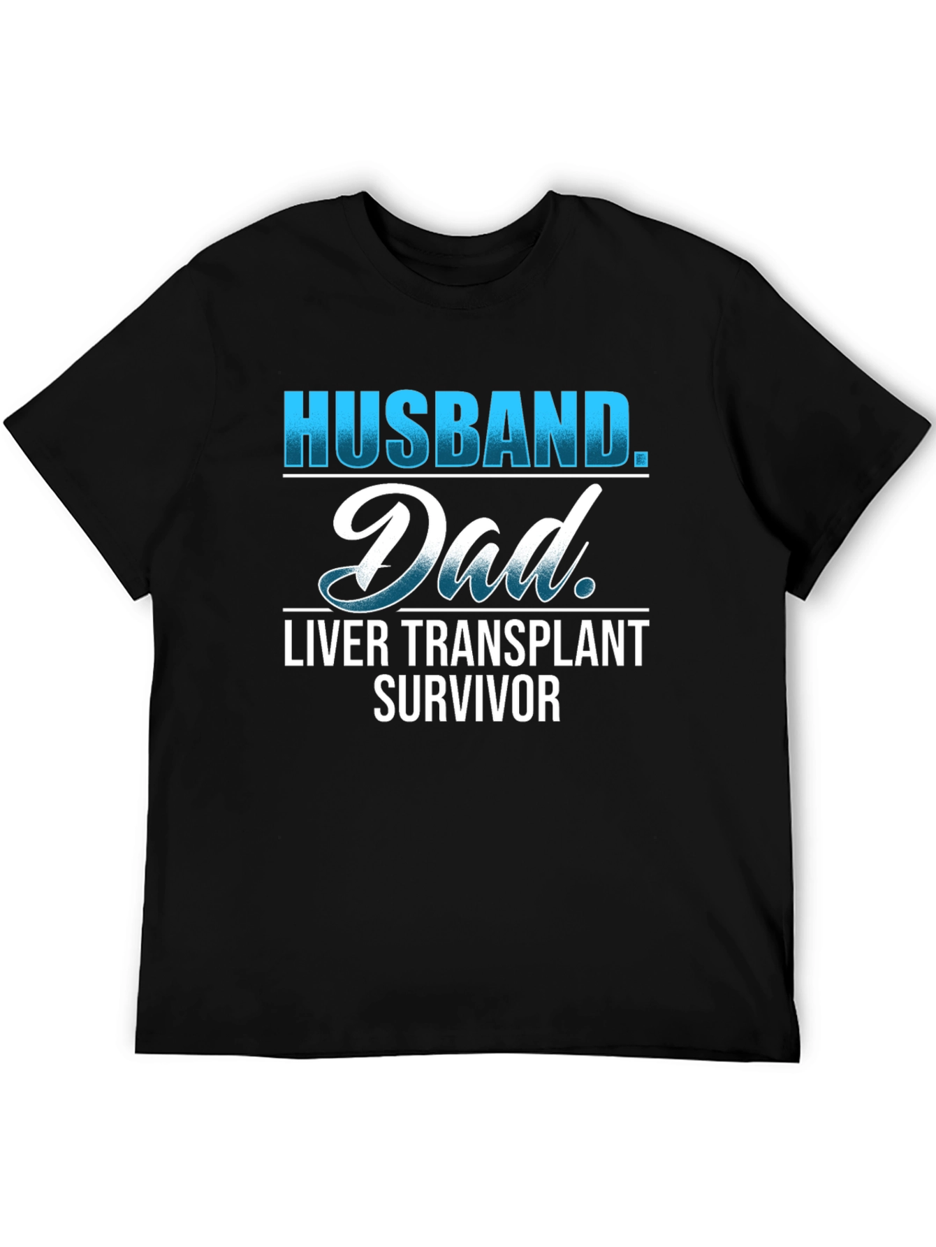 Husband Dad Liver Transplant Survivor T-Shirt