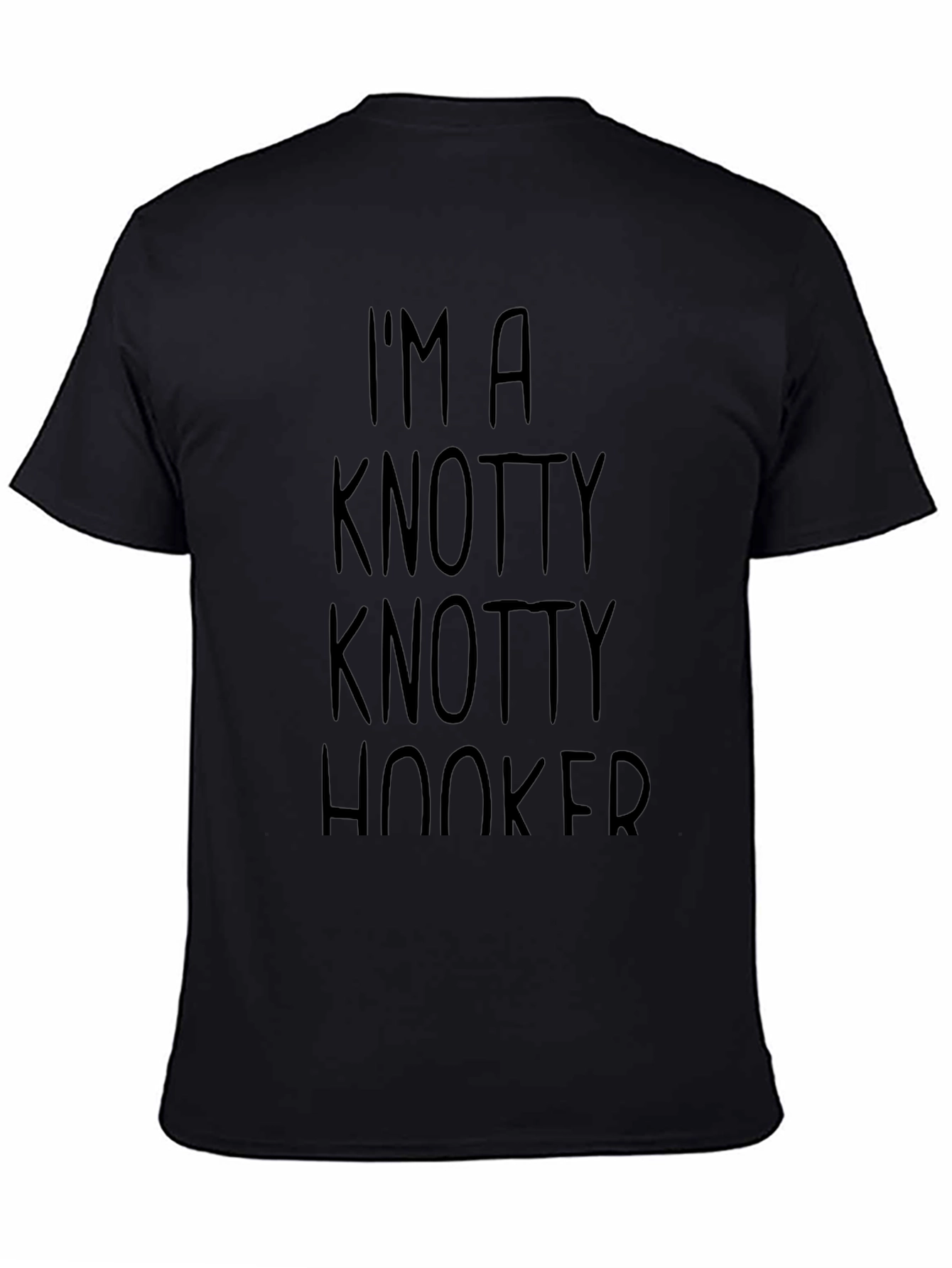 Im A Knotty Knotty Hooker T-Shirt