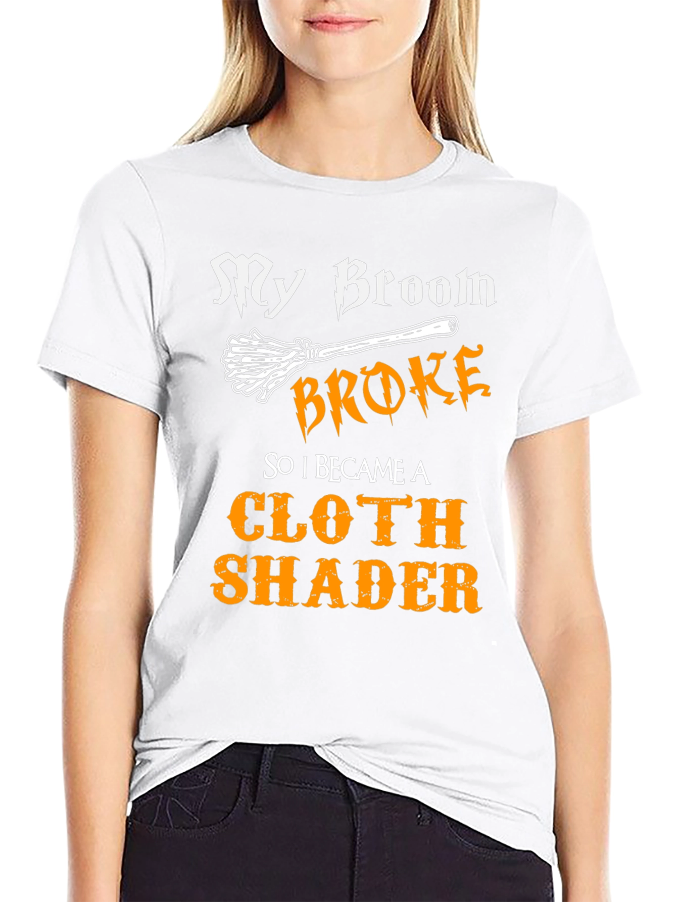 My Broom Broke Cloth Shader T-Shirt