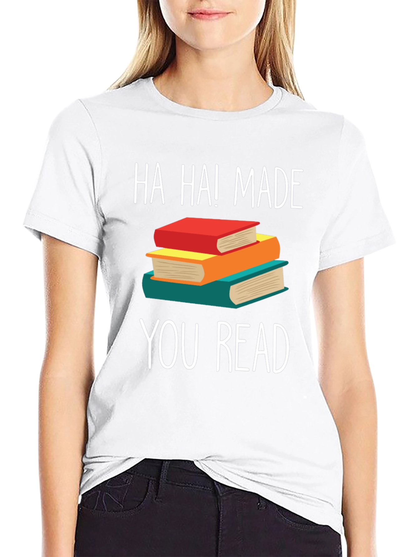 Ha Ha! Made You Read Book T-Shirt