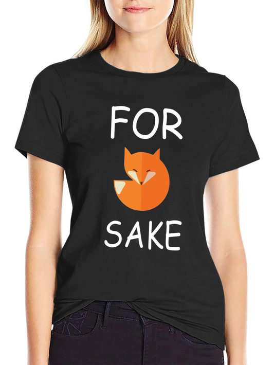 For Fox Sake T-Shirt Funny Graphic Tee