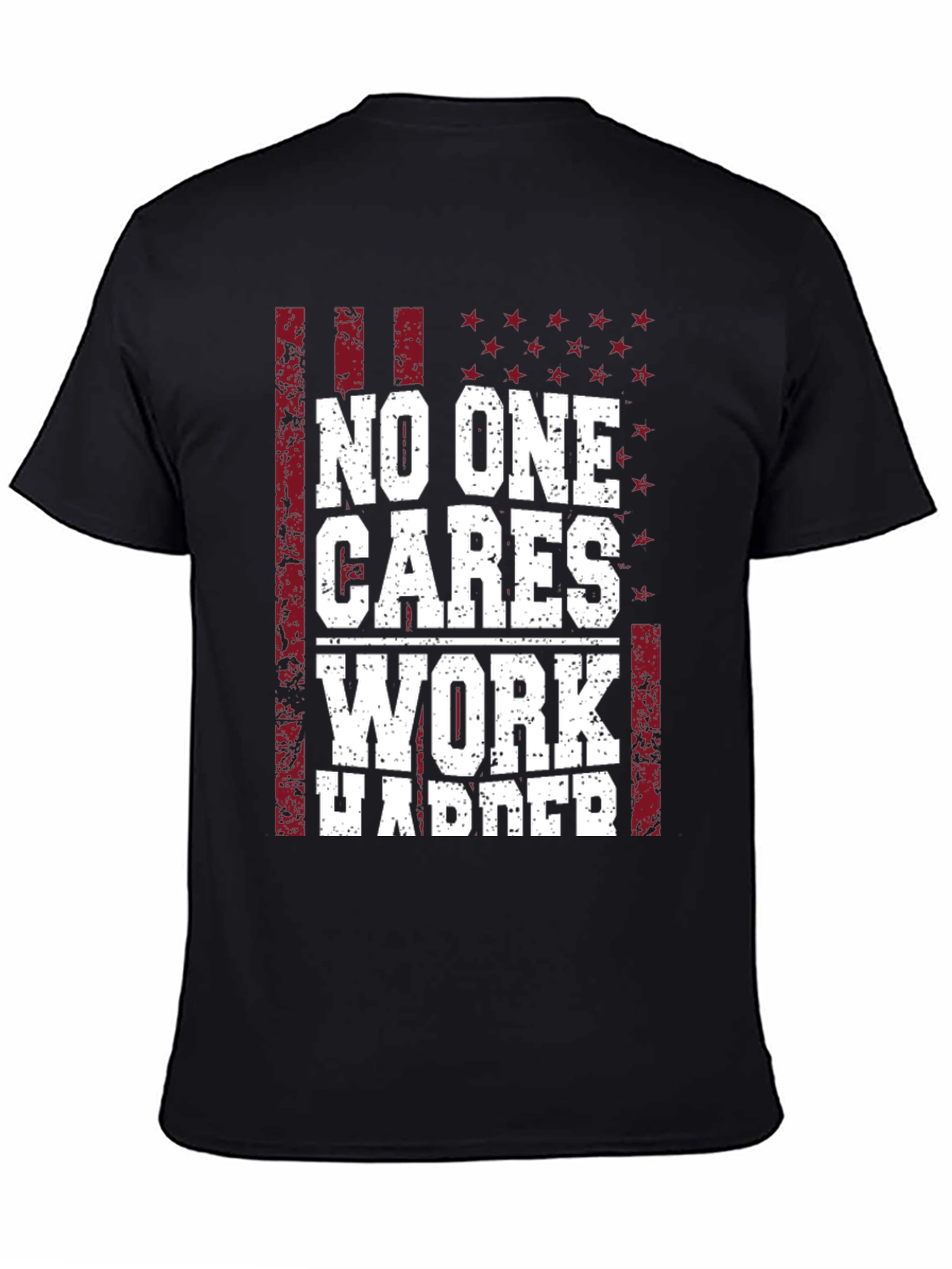 No One Cares Work Harder Graphic Tee