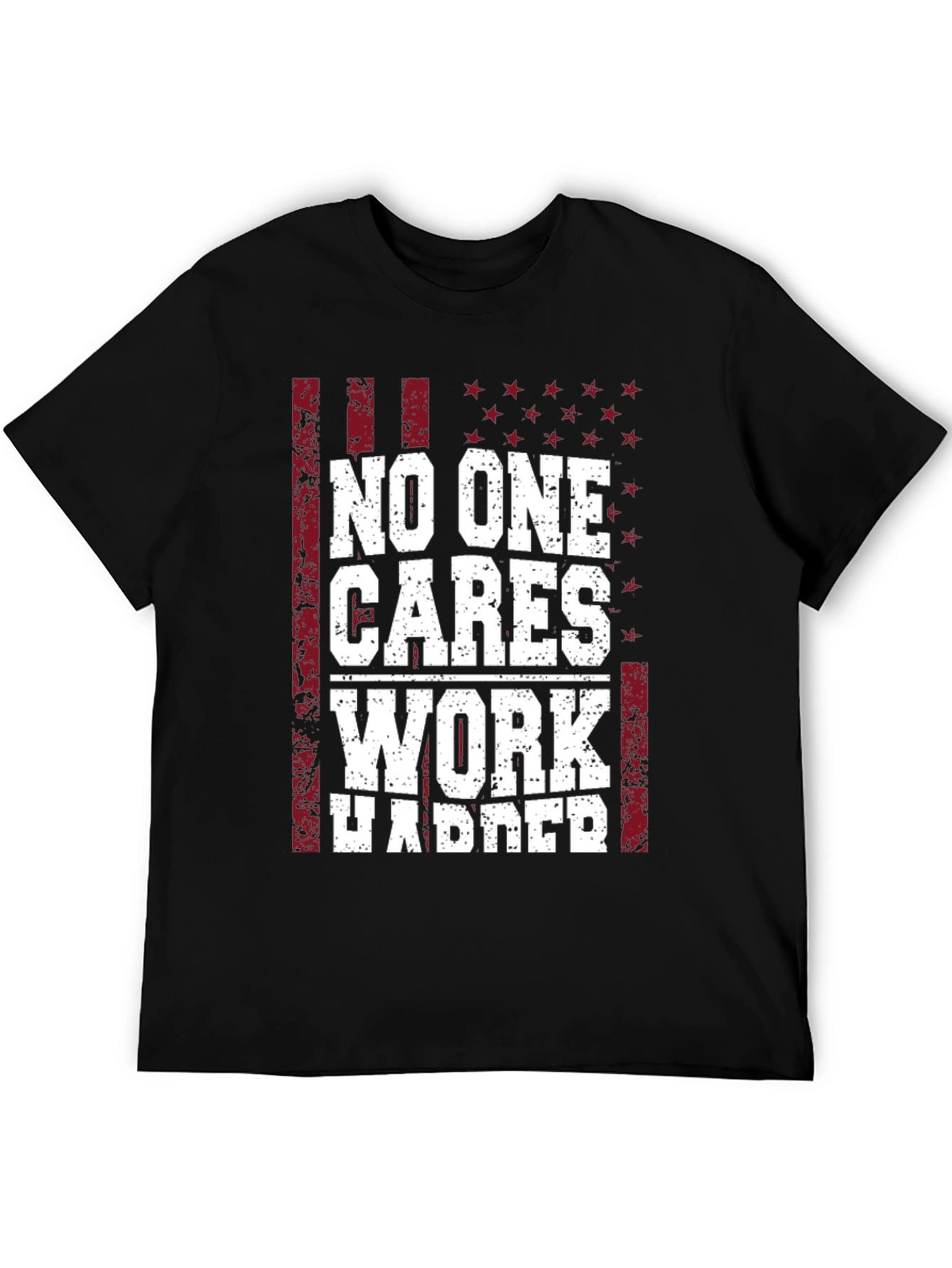 No One Cares Work Harder Graphic Tee