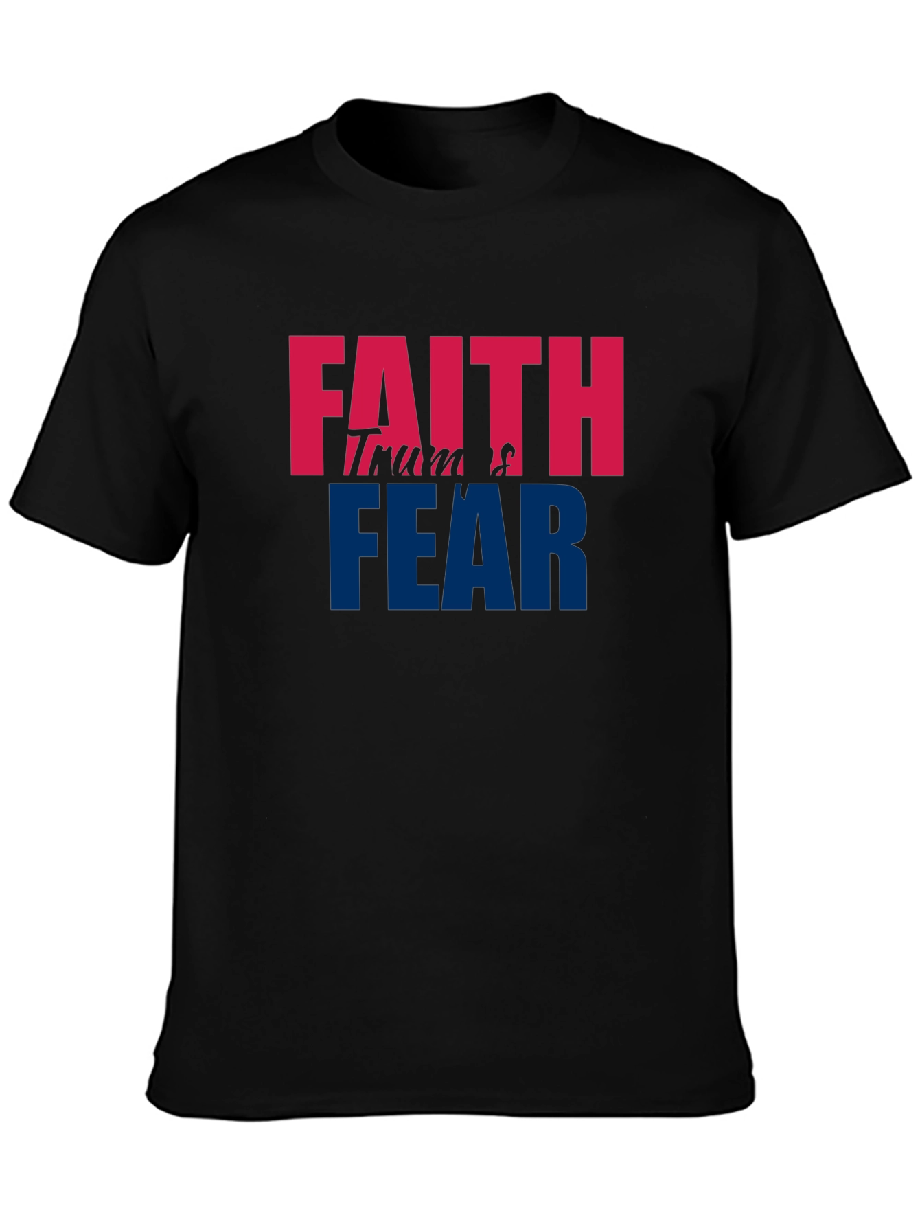 Faith Trumps Fear Graphic T-Shirt