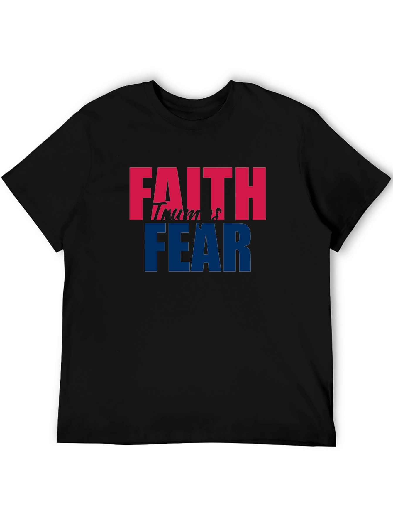 Faith Trumps Fear Graphic T-Shirt