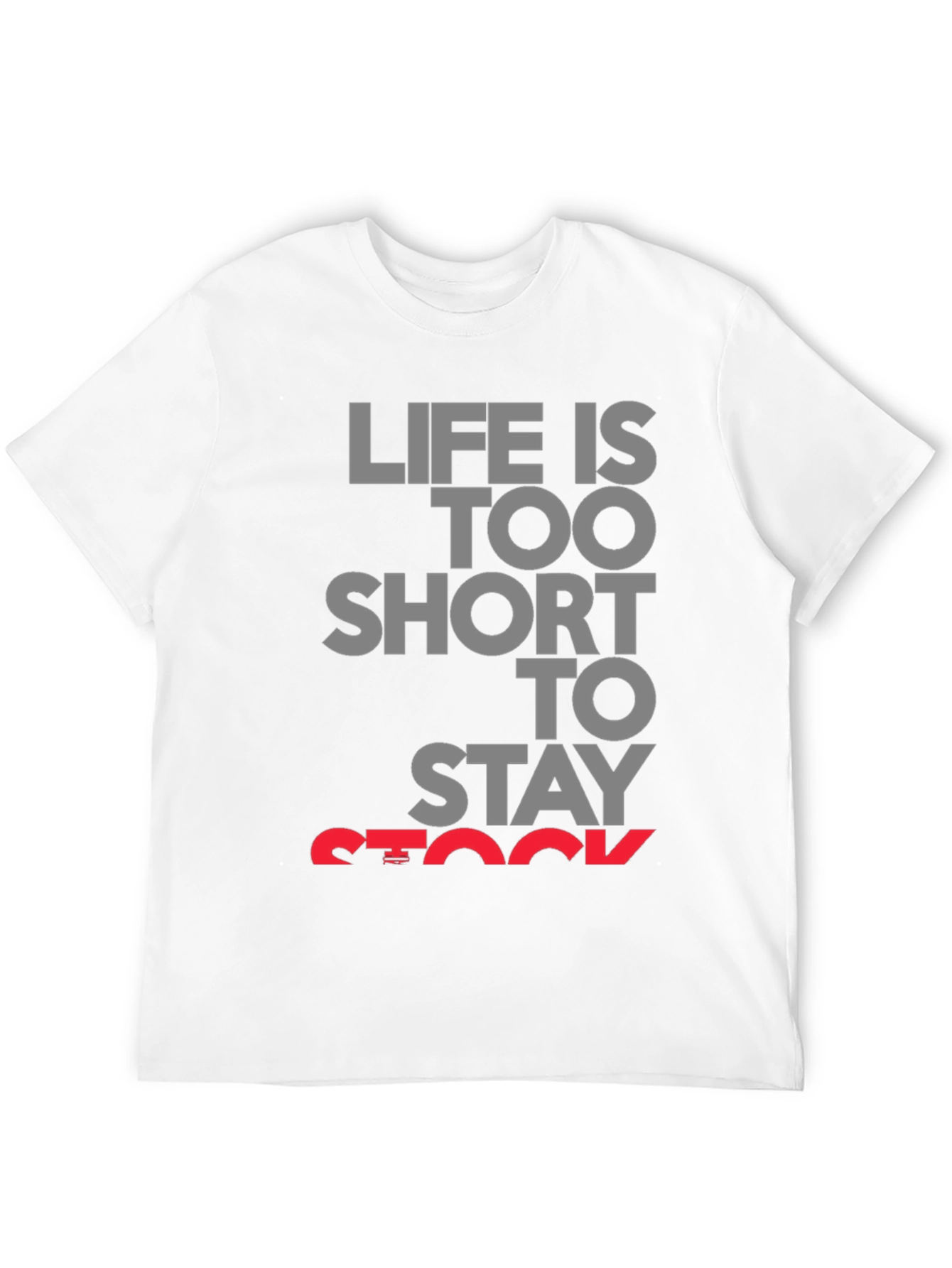Life Is Too Short T-Shirt - Express Yourself