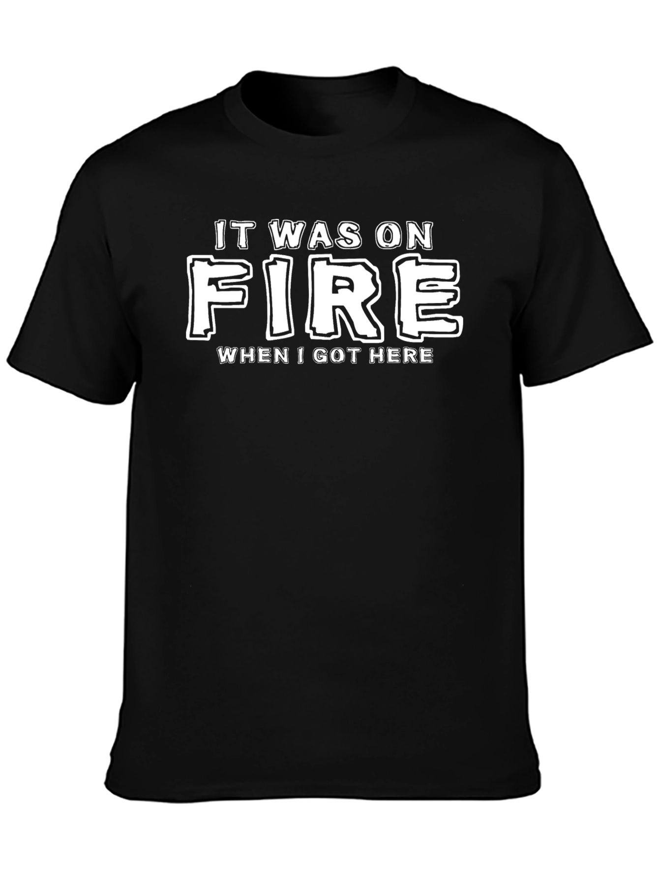 It Was On Fire T-Shirt - Novelty Graphic Tee