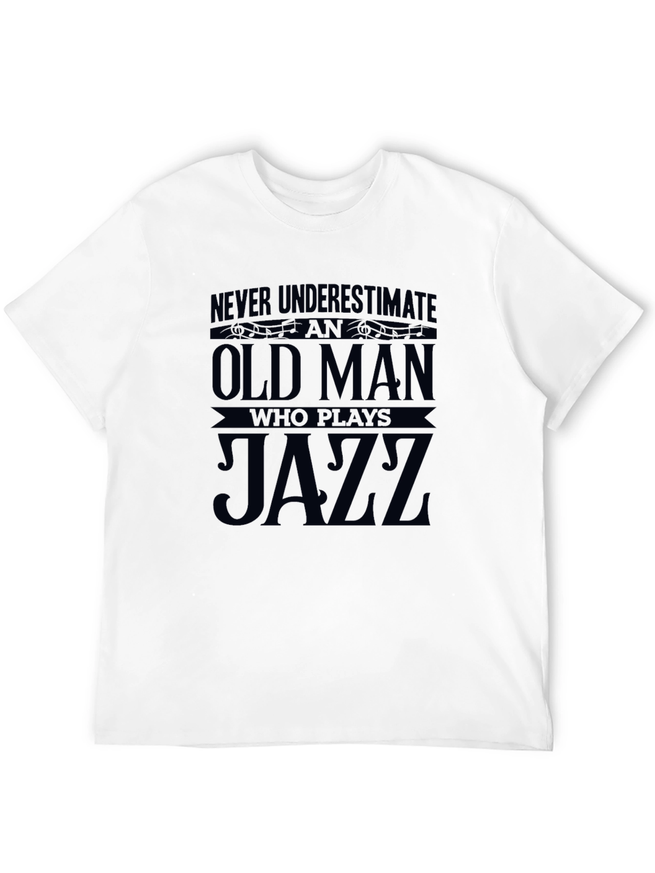 Never Underestimate Old Man Jazz T-Shirt