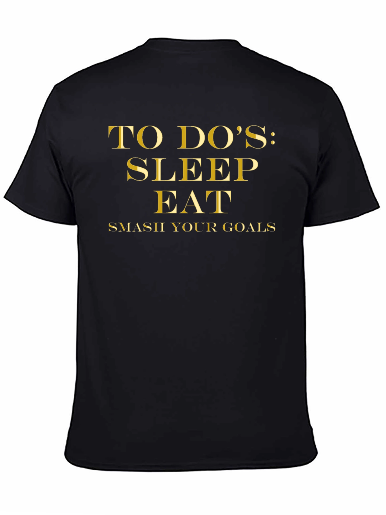 To Dos: Sleep Eat Smash Your Goals T-Shirt
