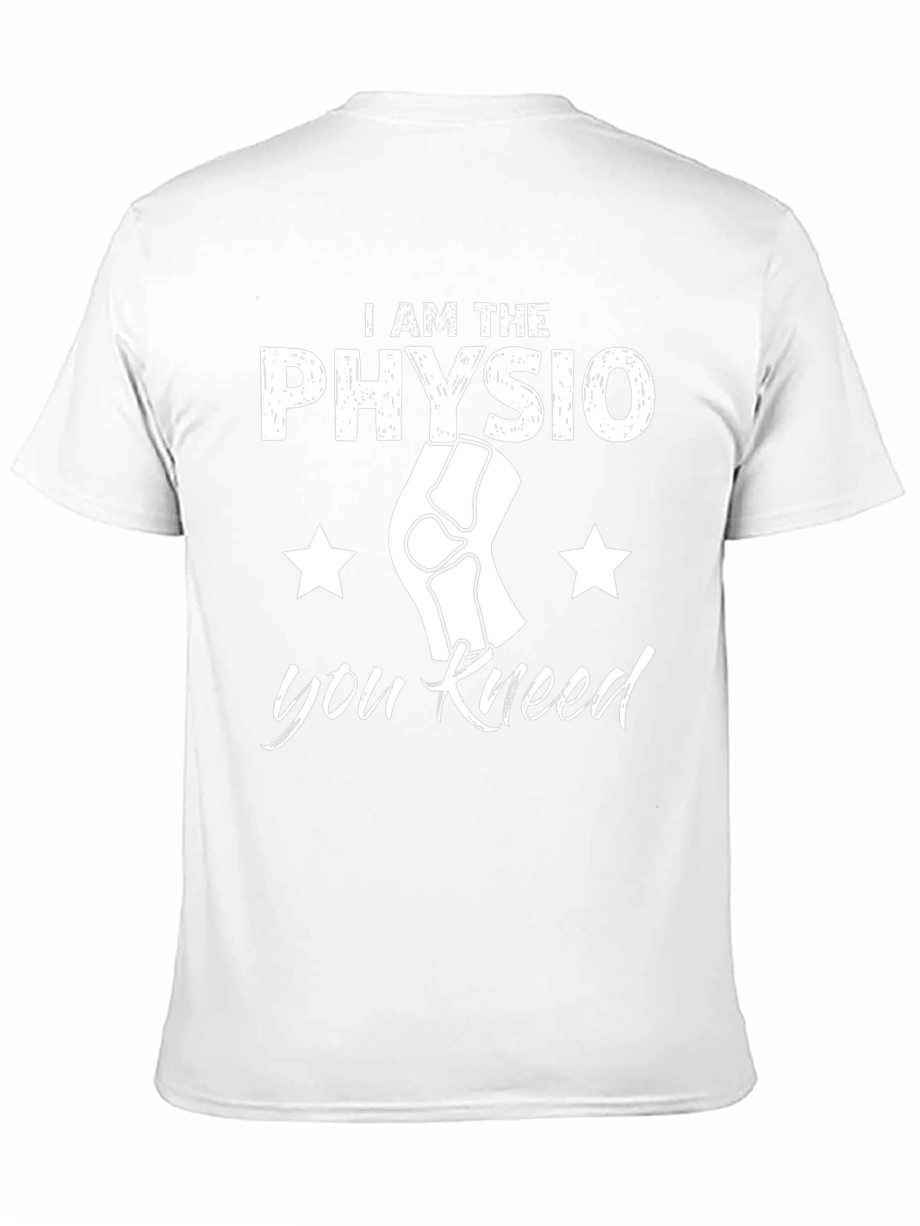 I Am The Physio You Kneed Funny T-Shirt