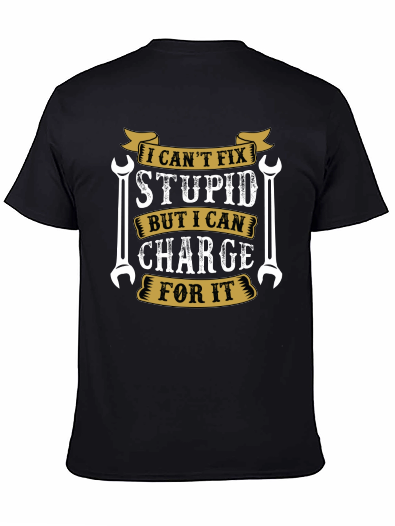 Funny Mechanic T-Shirt - I Cant Fix Stupid