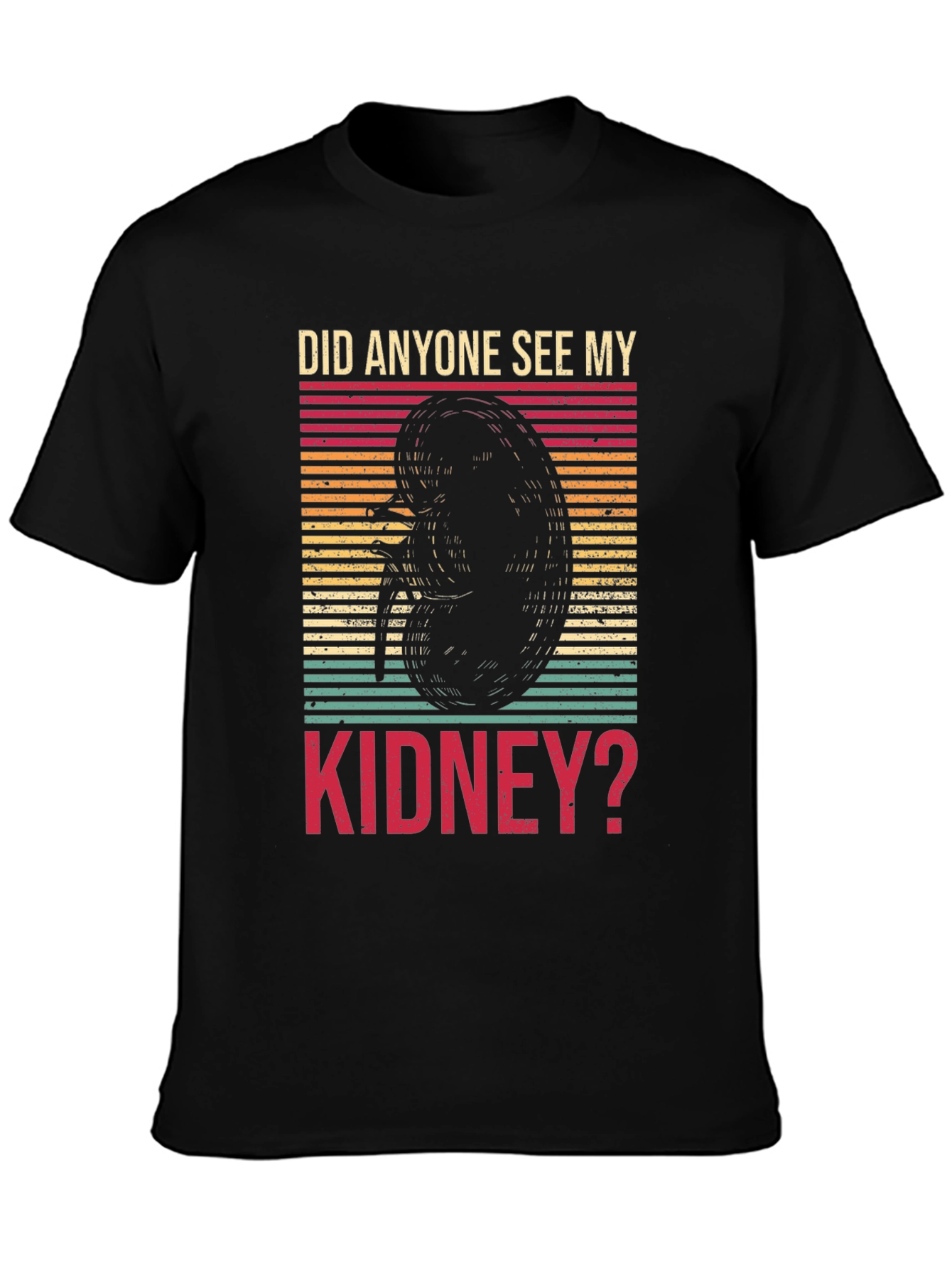 Did Anyone See My Kidney? Novelty Graphic Tee