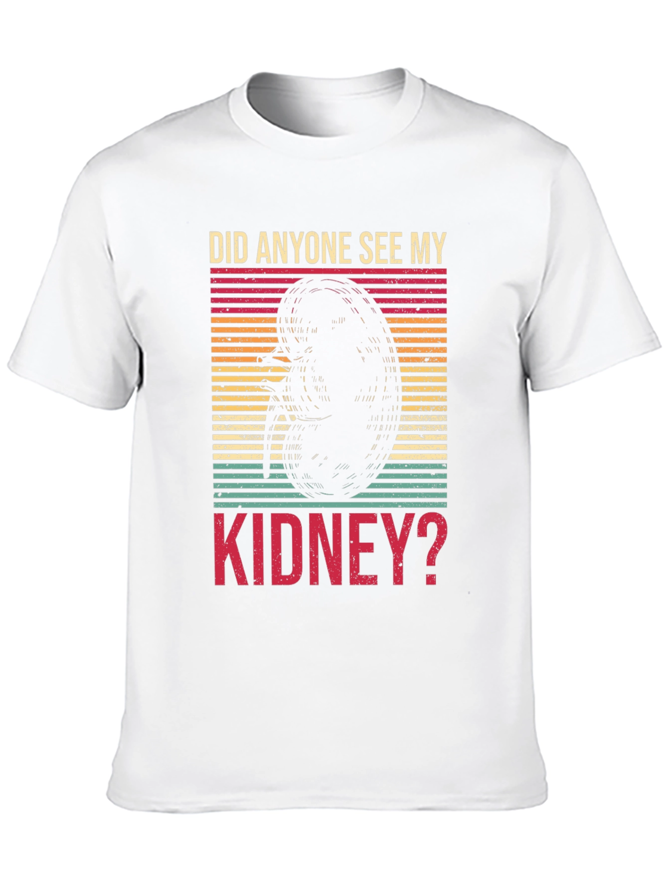 Did Anyone See My Kidney? Novelty Graphic Tee
