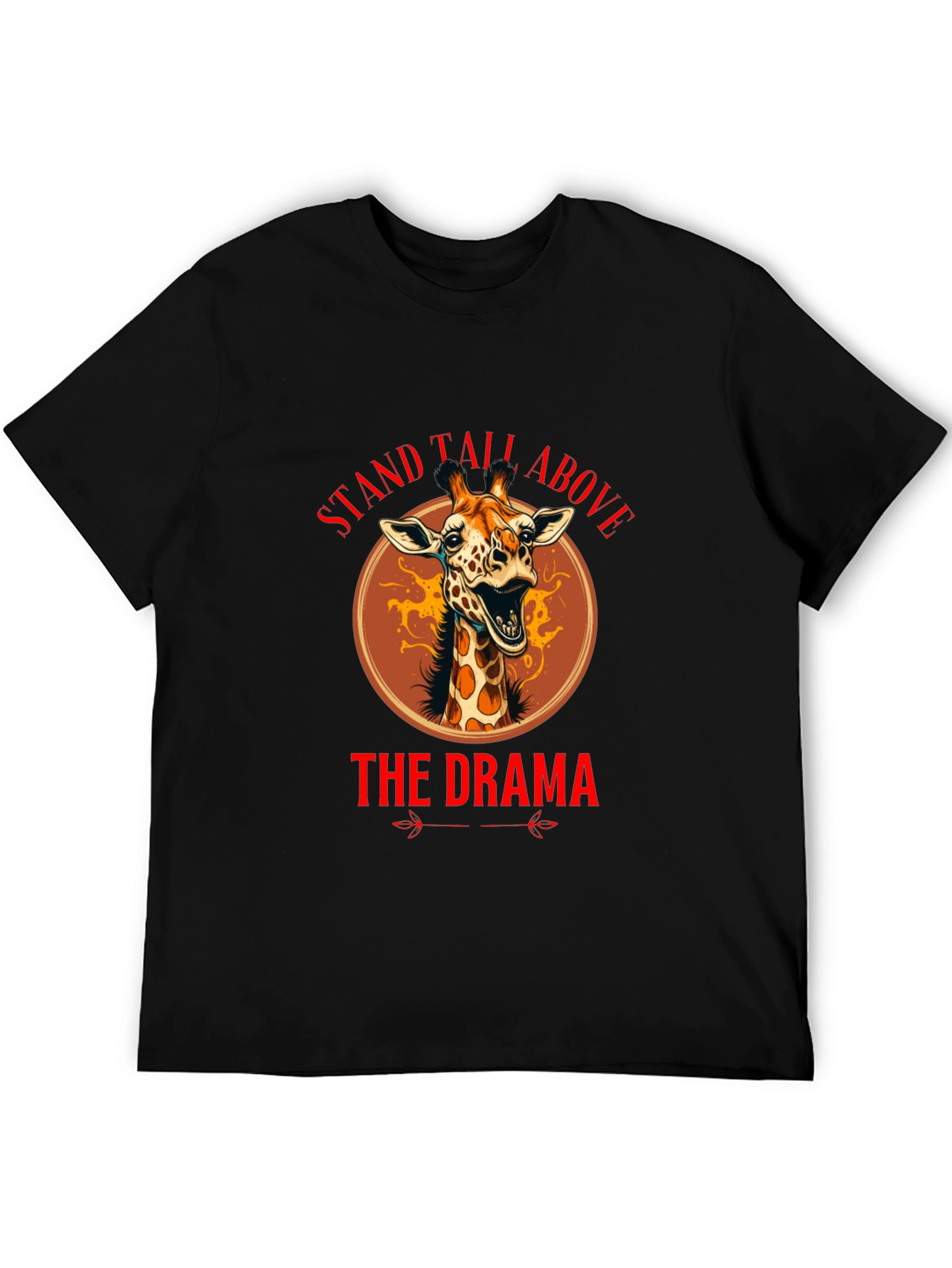 Stand Tall Above The Drama Giraffe T-Shirt