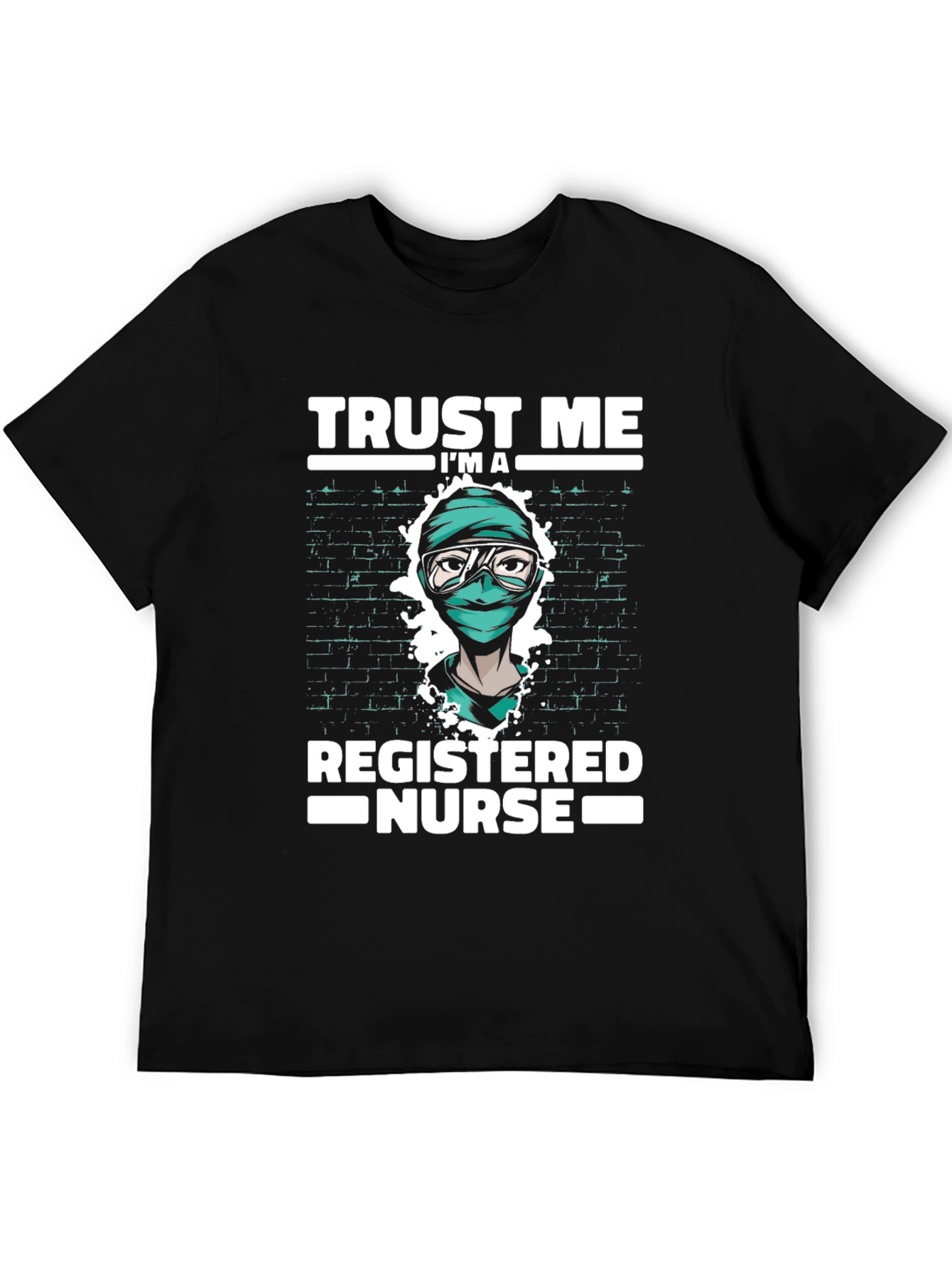 Trust Me Im A Registered Nurse T-Shirt