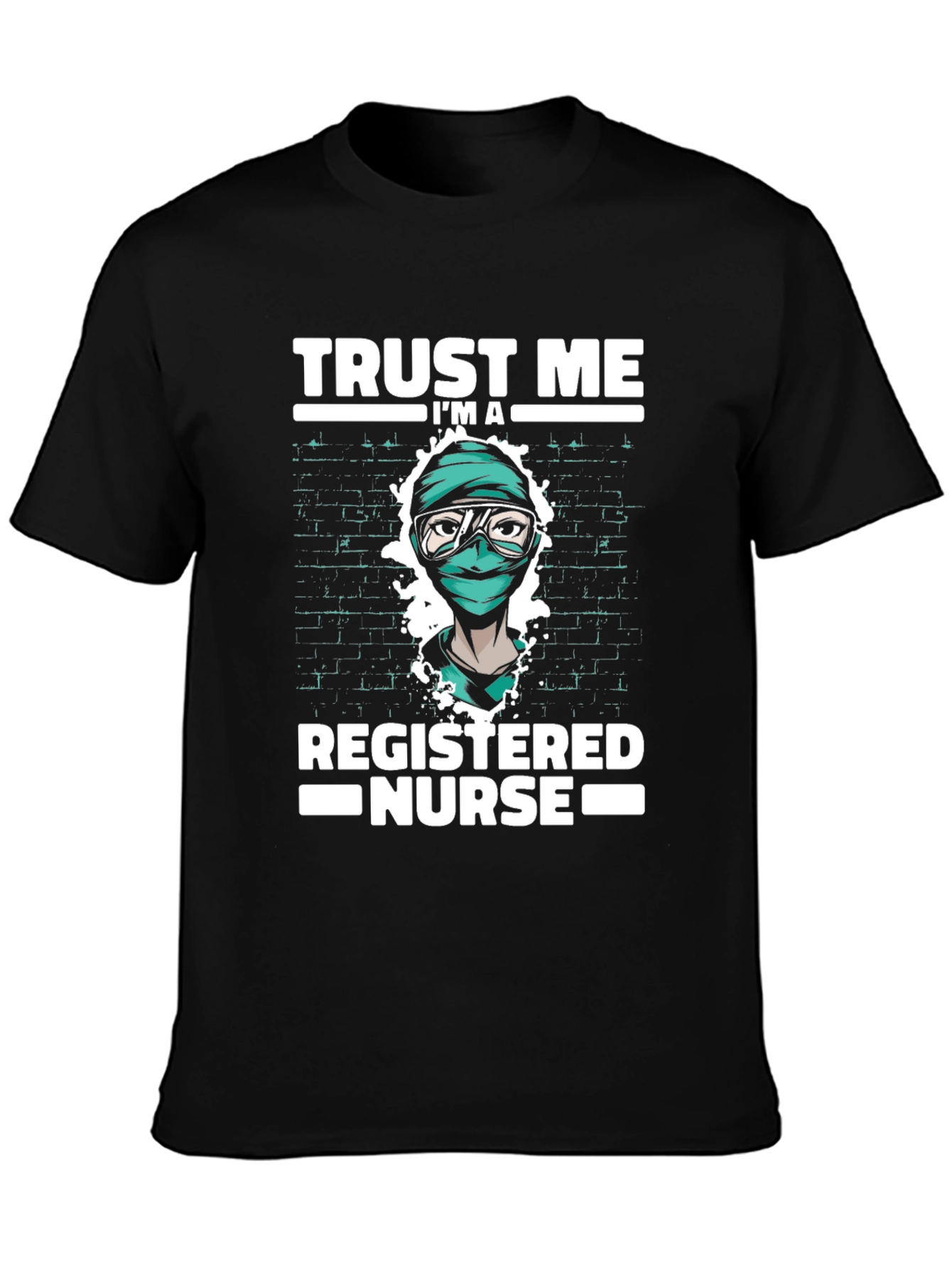 Trust Me Im A Registered Nurse T-Shirt