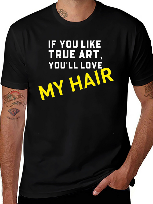 True Art My Hair Black T-Shirt