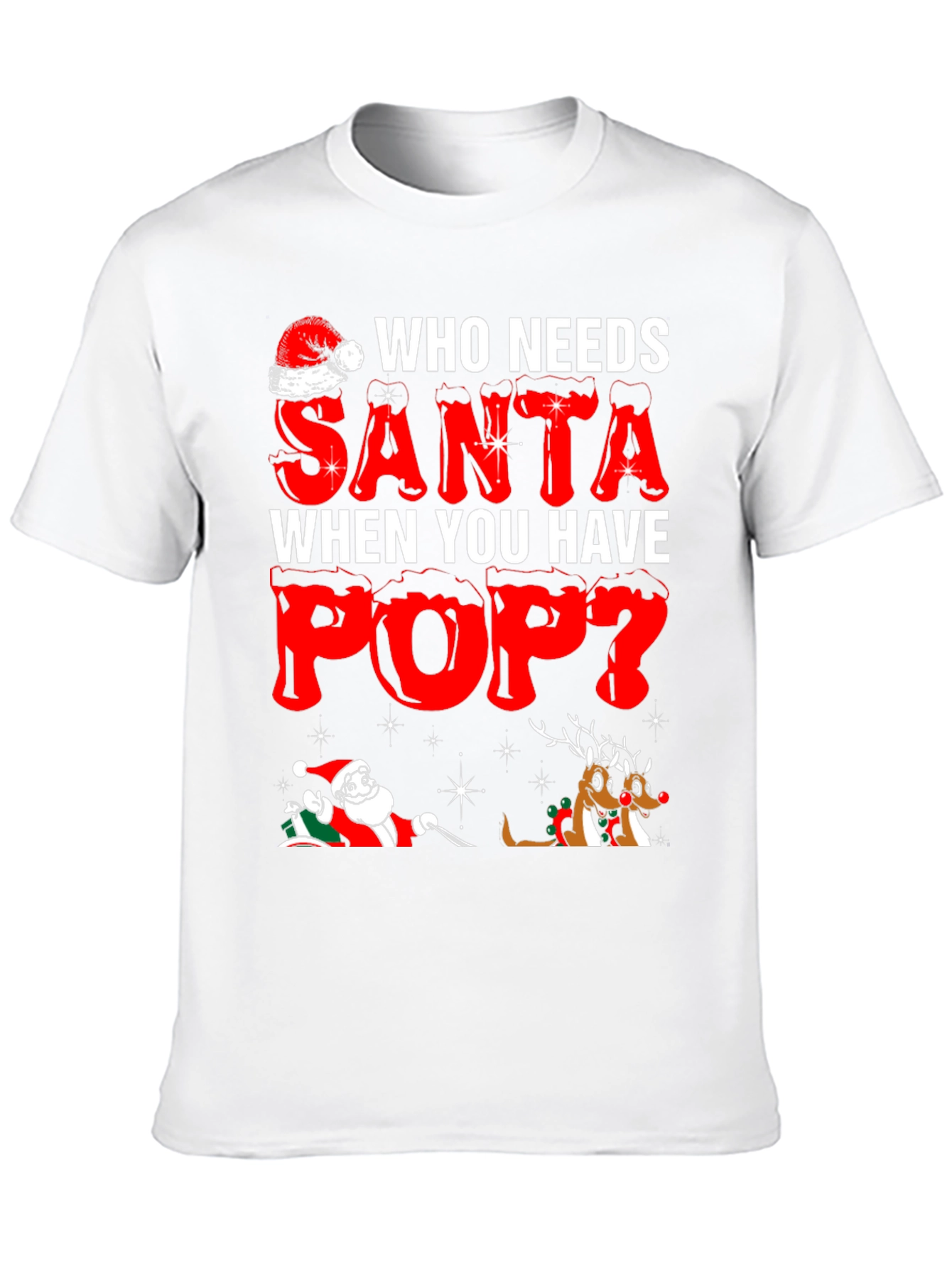 Funny Who Needs Santa When You Have Pop T-Shirt