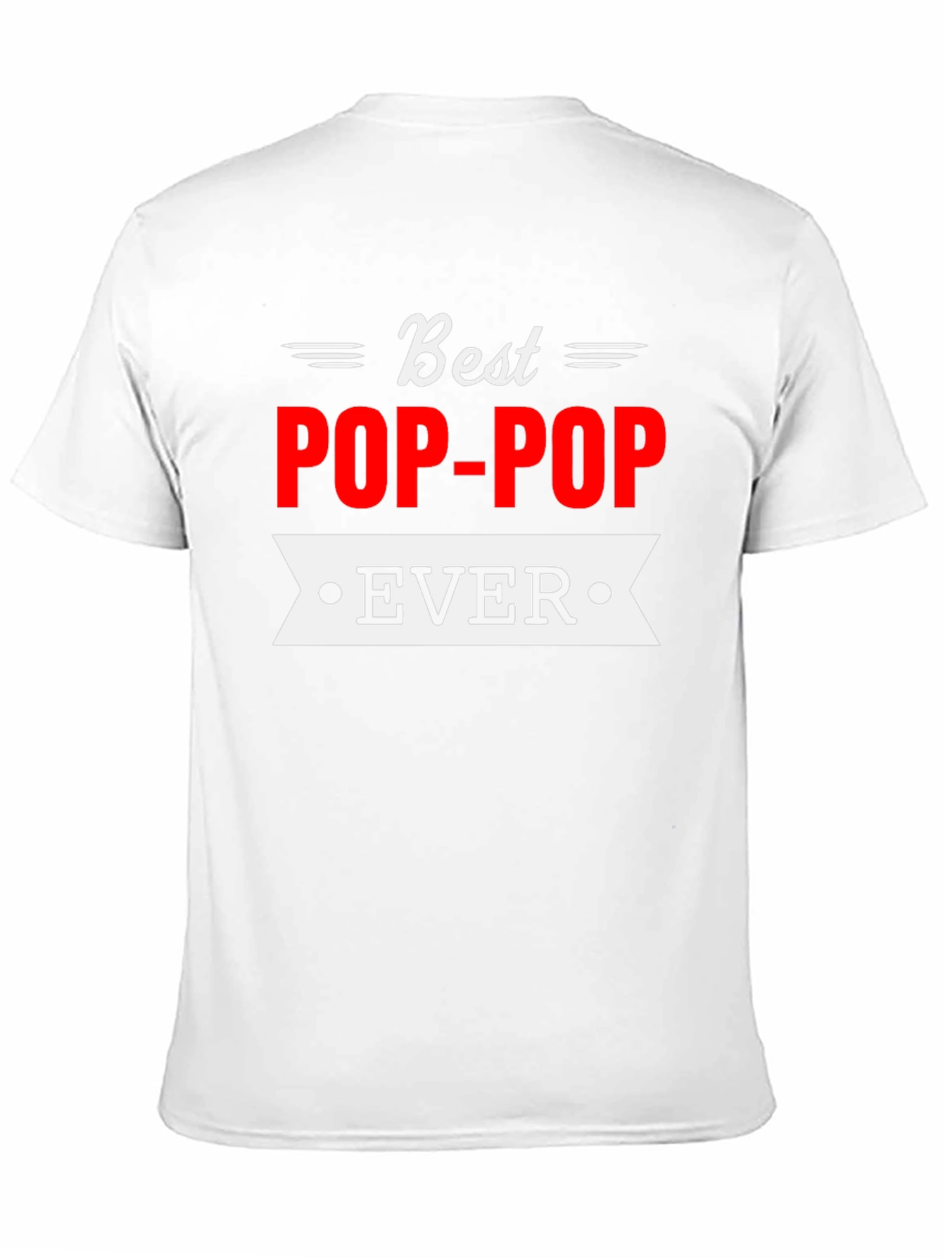 Best Pop-Pop Ever Graphic T-Shirt