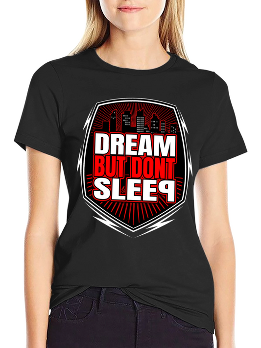 Dream But Dont Sleep Graphic Tee - Black