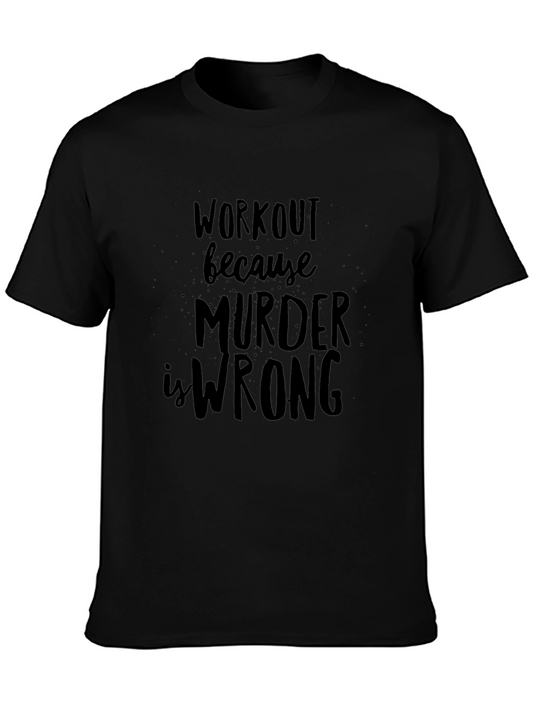 Workout Because Murder is Wrong Black T-Shirt