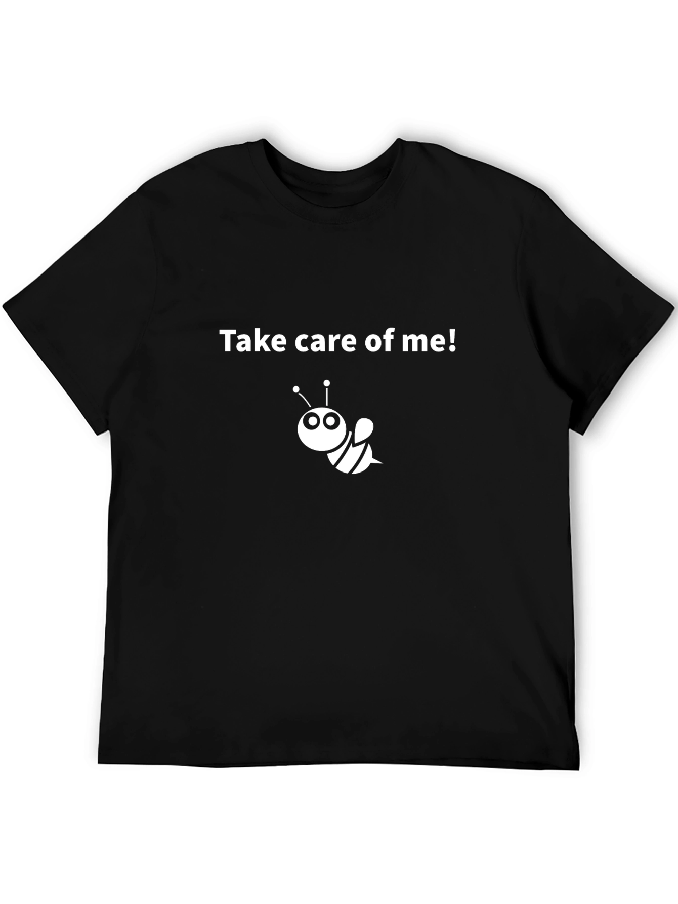 Funny Bee Graphic T-Shirt - Take Care Of Me!