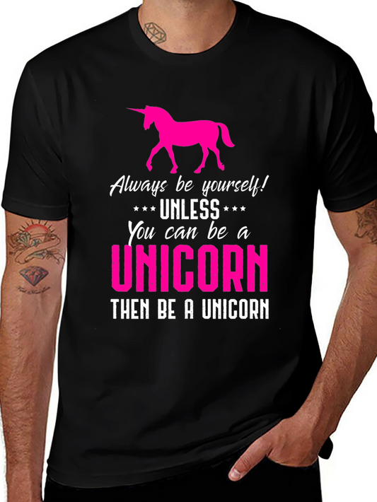 Unicorn Graphic Tee - Always Be Yourself Unless...