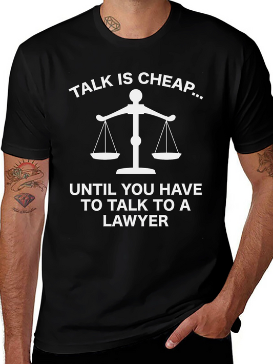 Talk is Cheap Lawyer Humor Graphic Tee