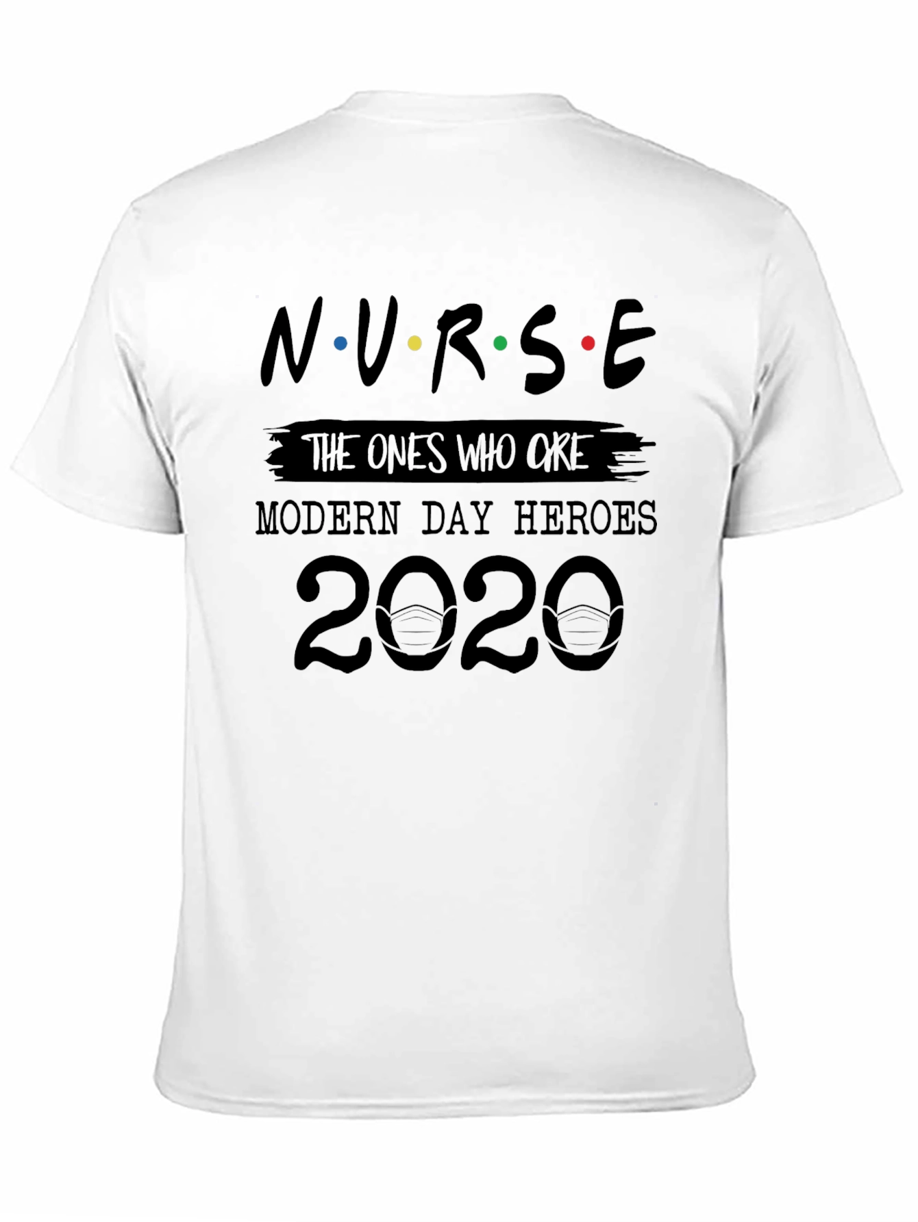 Nurse 2020 T-Shirt - Modern Day Heroes Tee