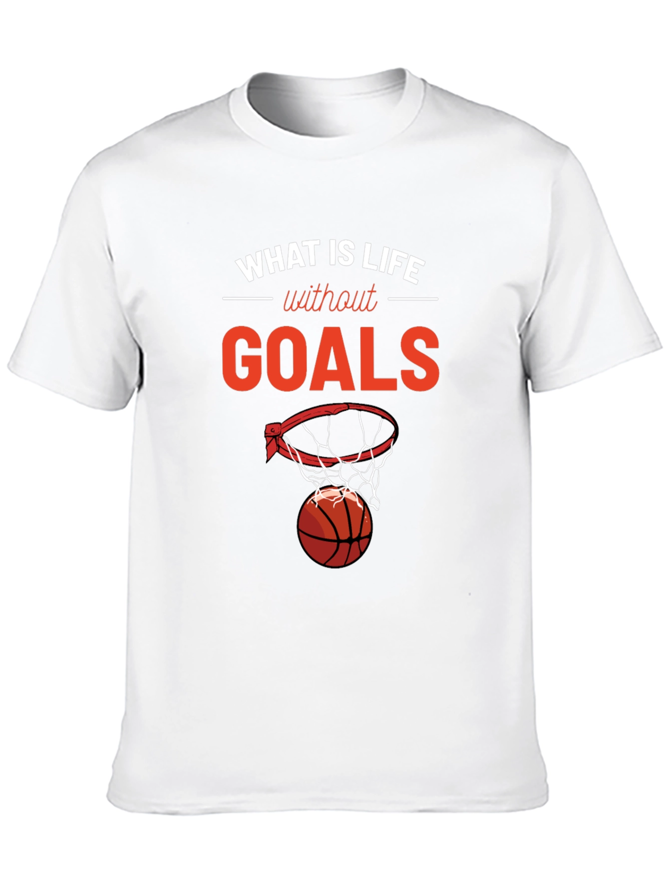 What is Life Without Goals? Basketball T-Shirt