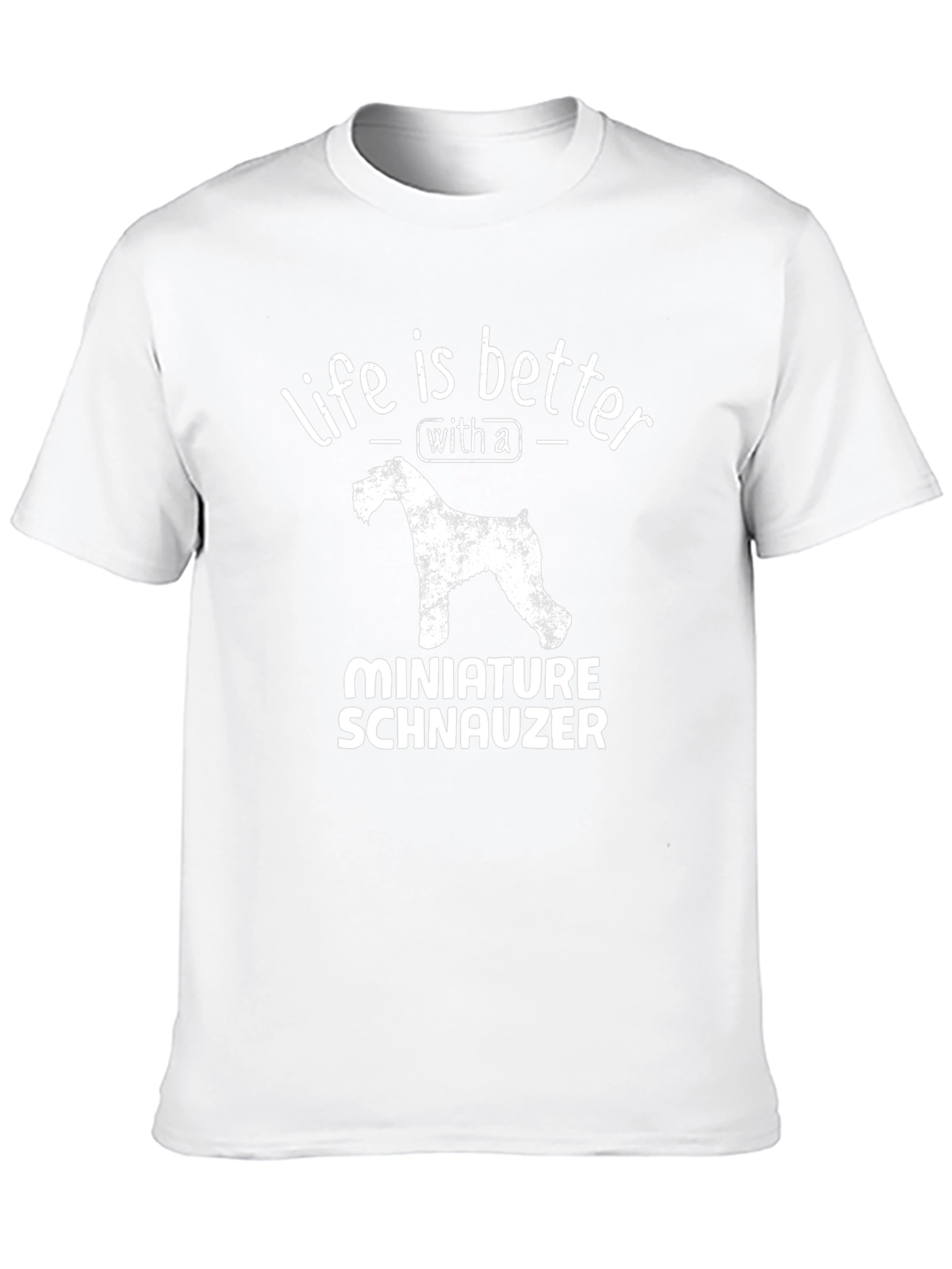 Miniature Schnauzer T-Shirt - Life is Better