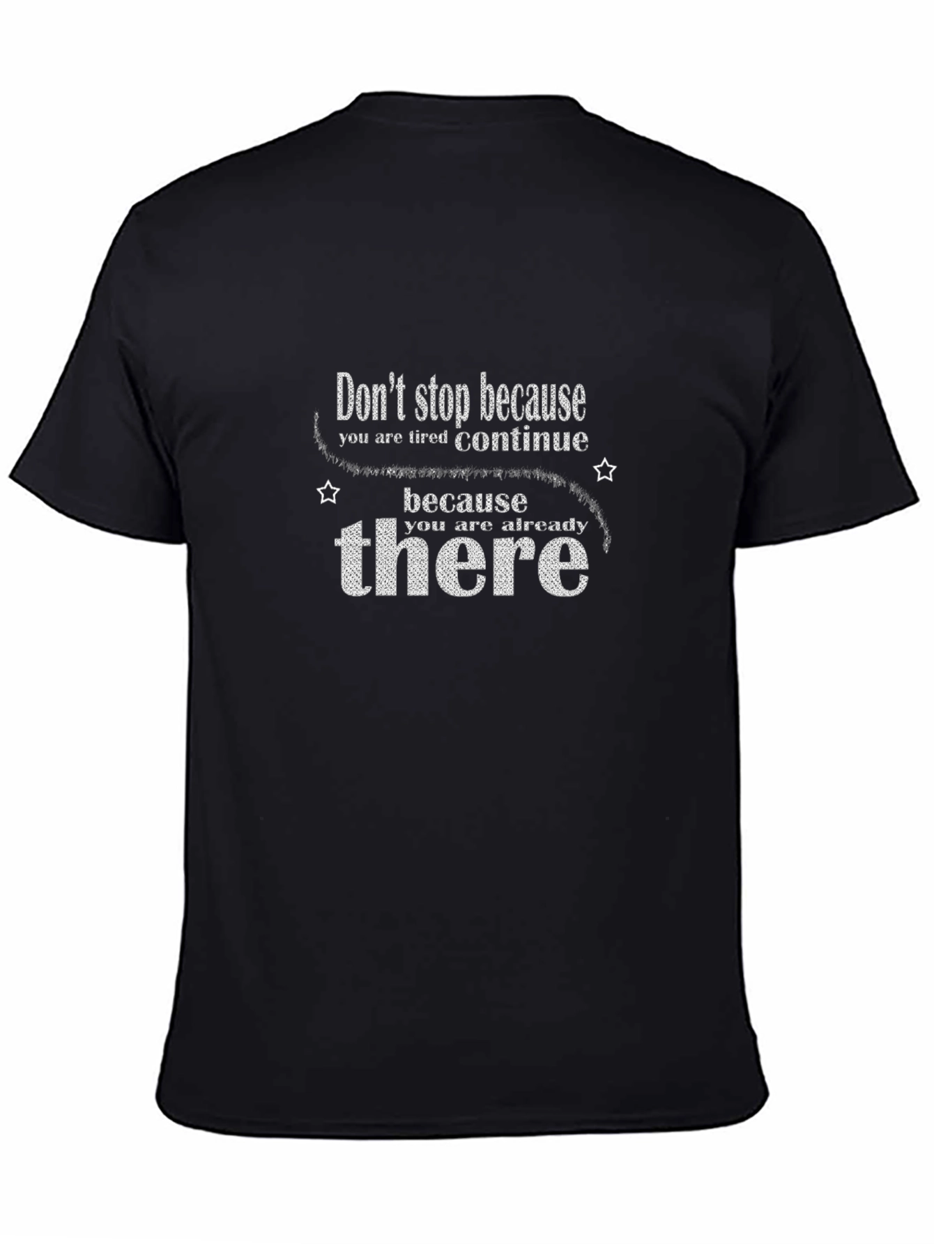 Motivational Graphic T-Shirt: Dont Stop Continue!