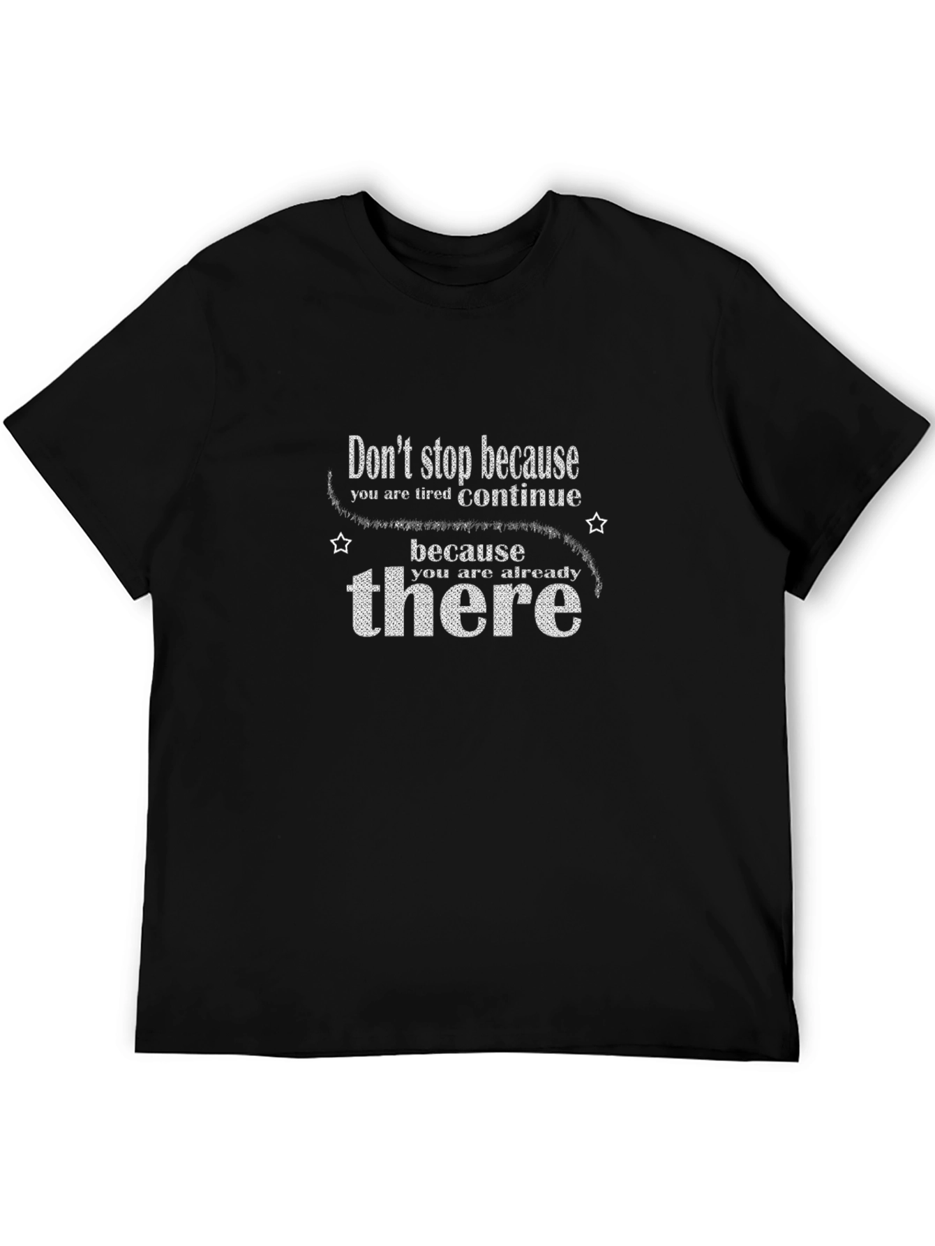 Motivational Graphic T-Shirt: Dont Stop Continue!