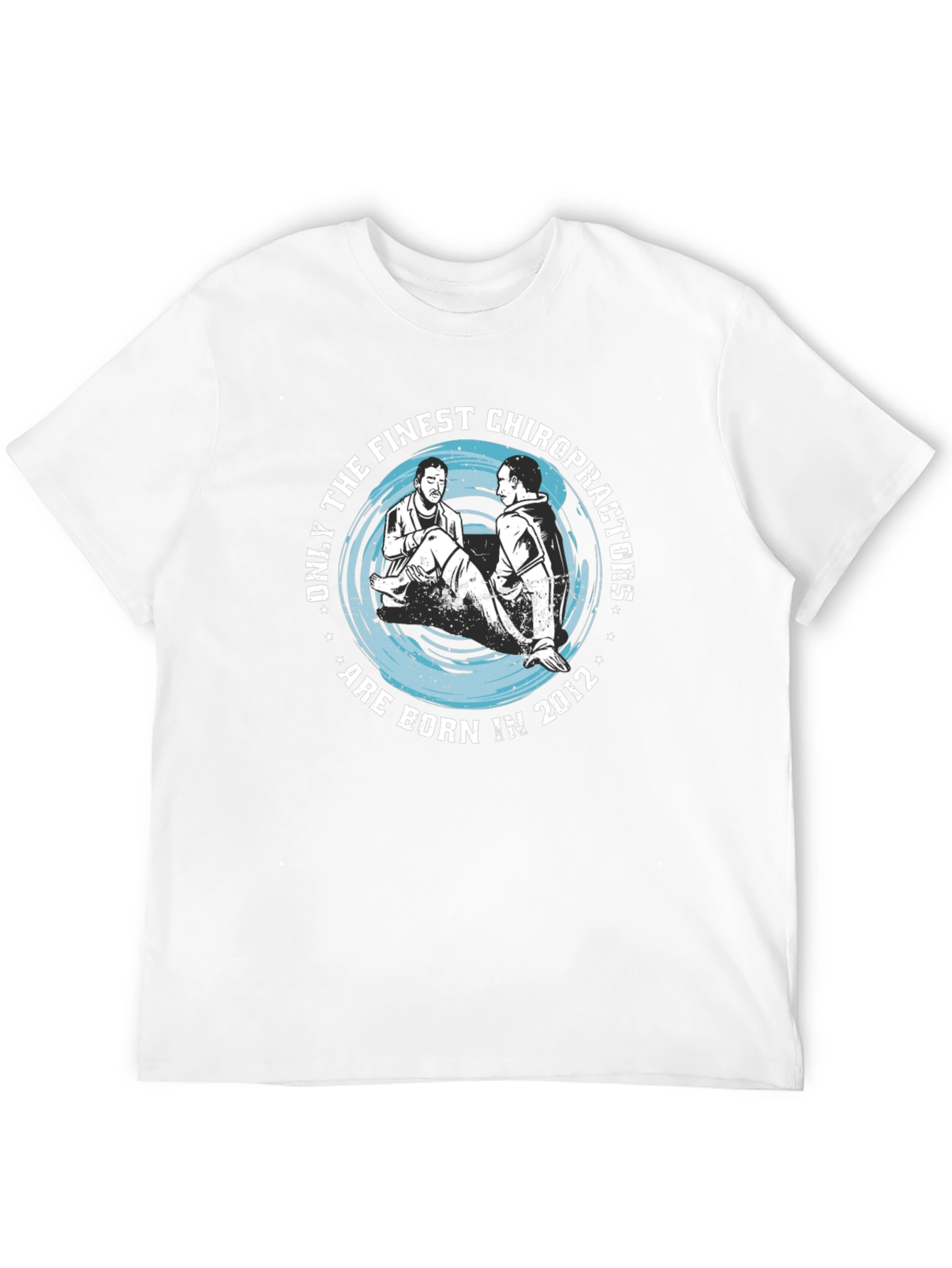 Finest Chiropractors Born in 2012 T-Shirt
