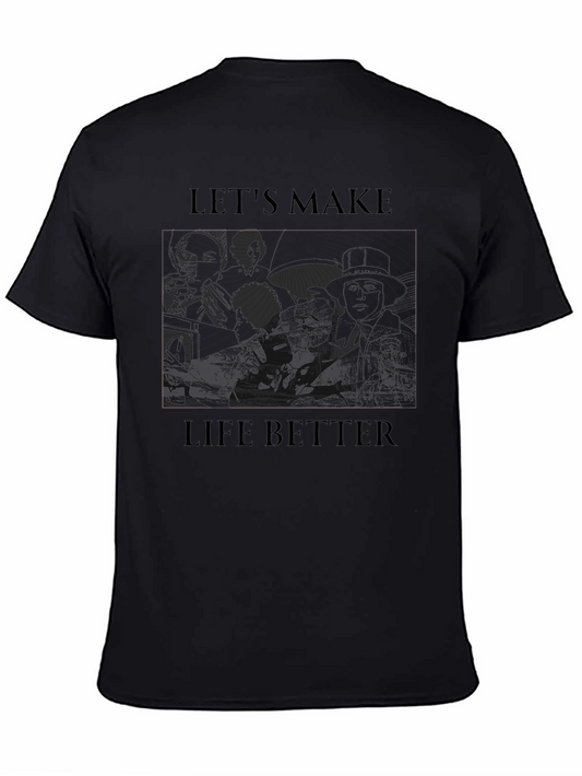 Lets Make Life Better Graphic Tee