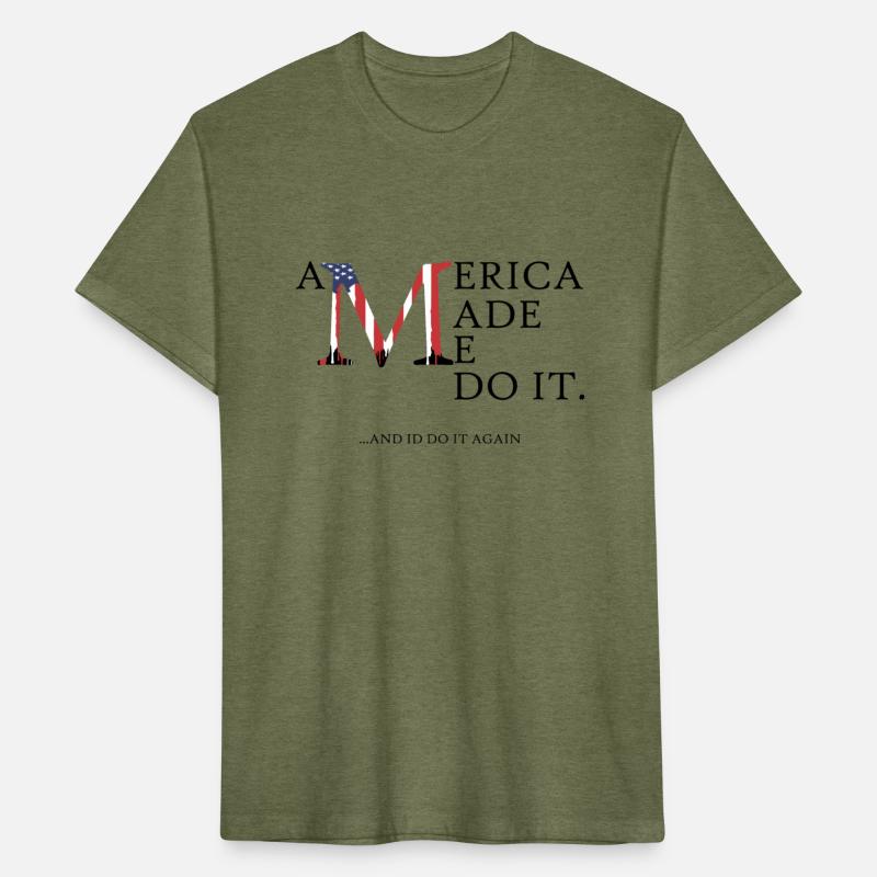AMERICA MADE ME DO IT