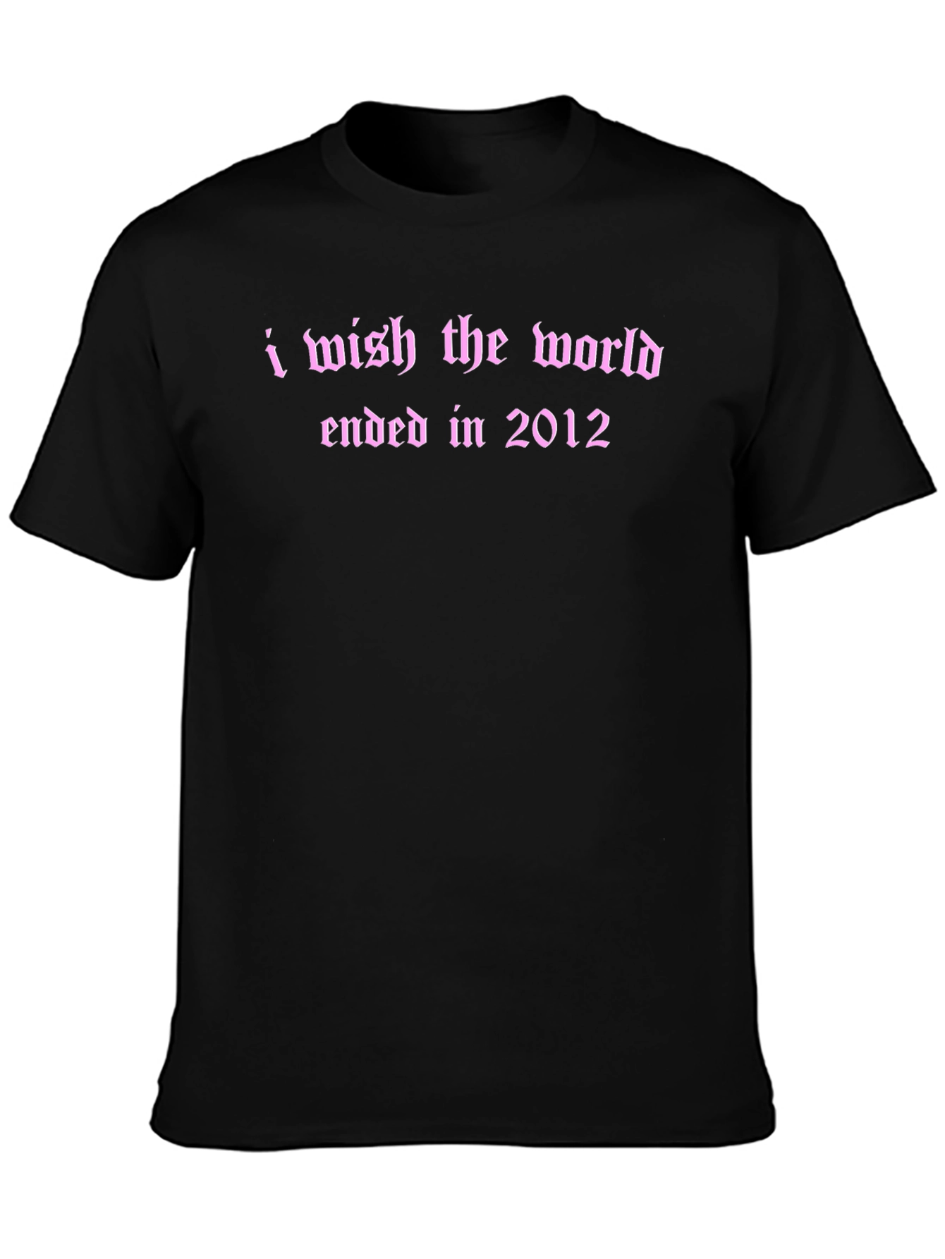 I Wish The World Ended T-Shirt