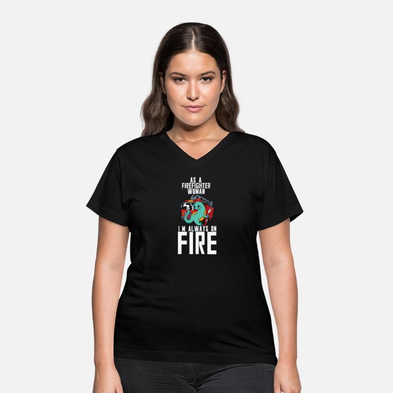 As A Firefighter Woman I'm Always On Fire Rescuer