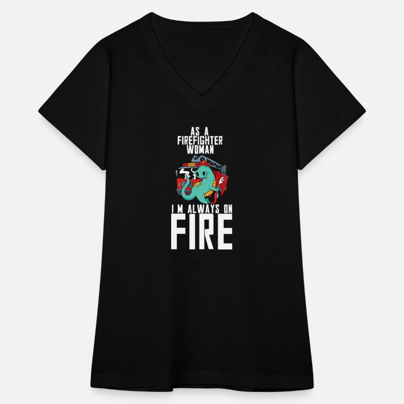 As A Firefighter Woman I'm Always On Fire Rescuer